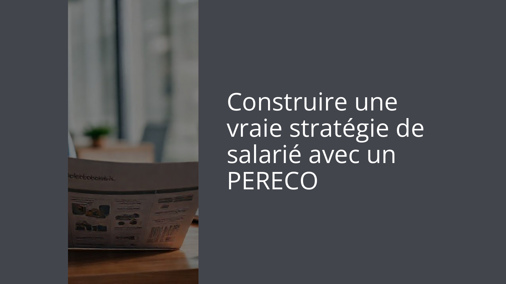 Construire une vraie stratégie de salarié avec un PERECO
