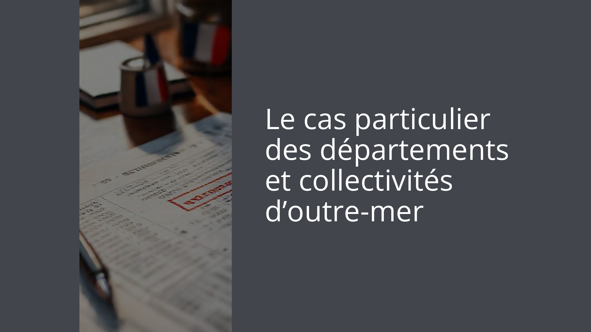Le cas particulier des départements et collectivités d’outre-mer