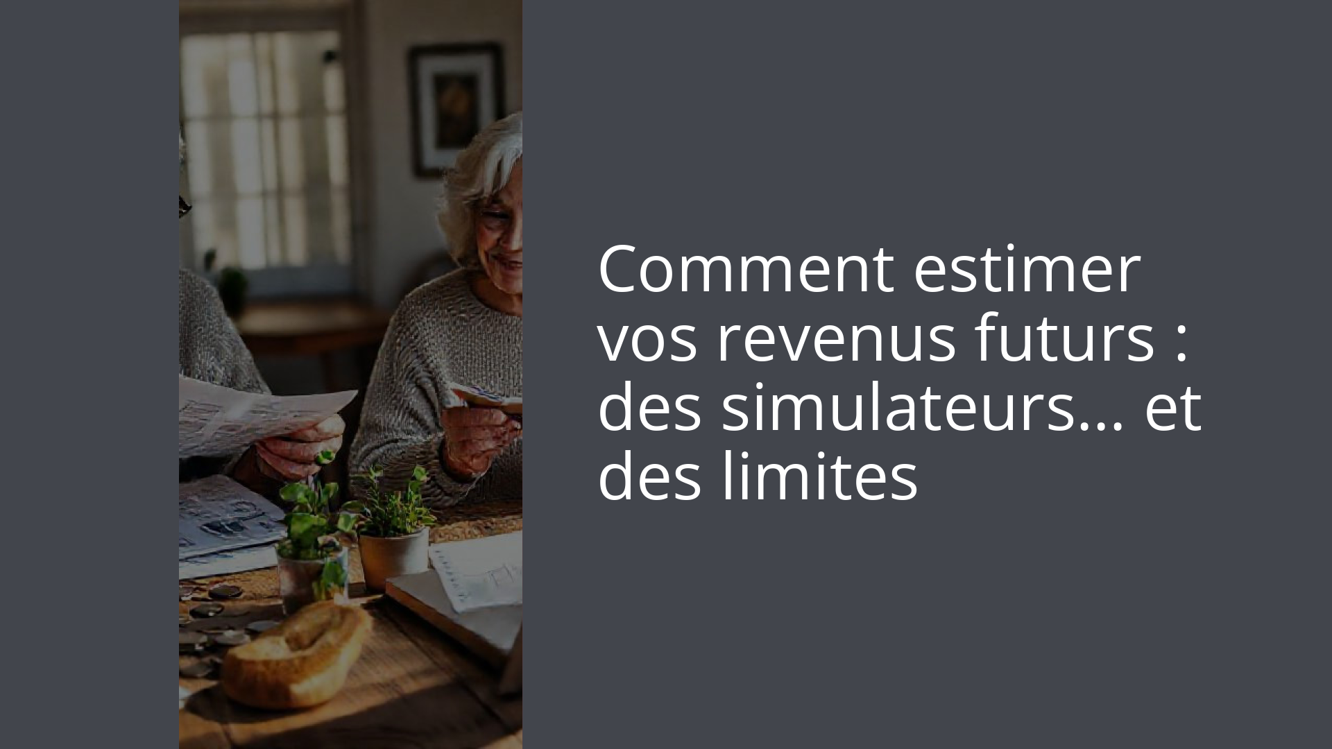 Comment estimer vos revenus futurs : des simulateurs… et des limites