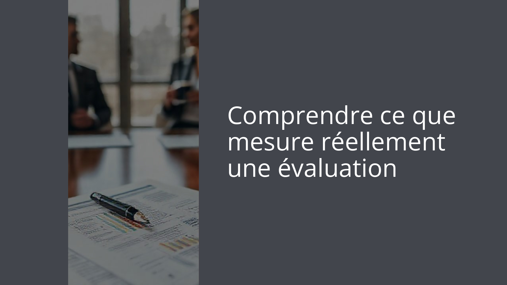 Comprendre ce que mesure réellement une évaluation