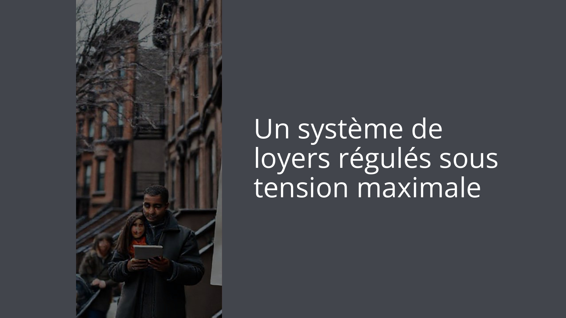 Un système de loyers régulés sous tension maximale