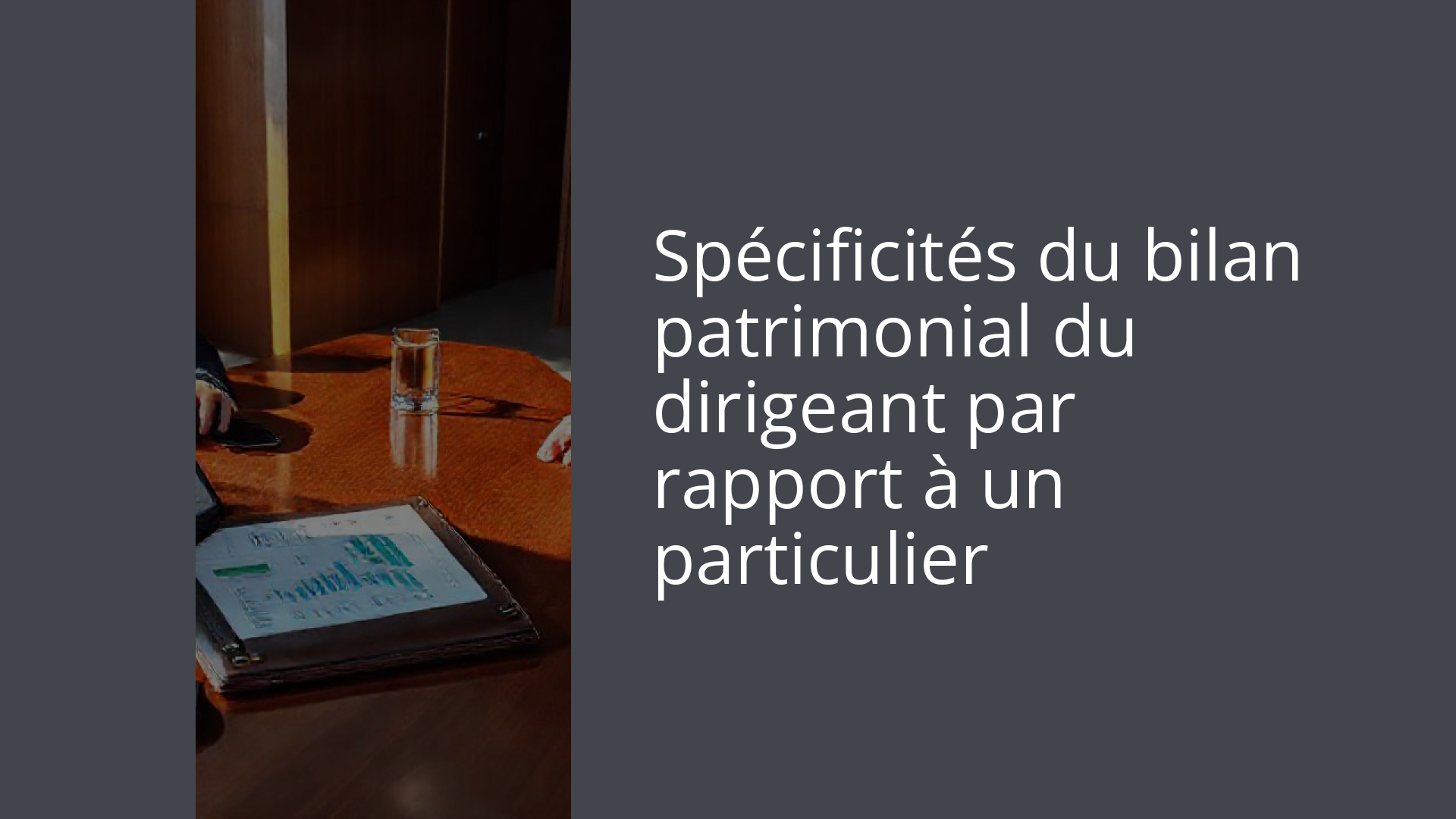 Spécificités du bilan patrimonial du dirigeant par rapport à un particulier
