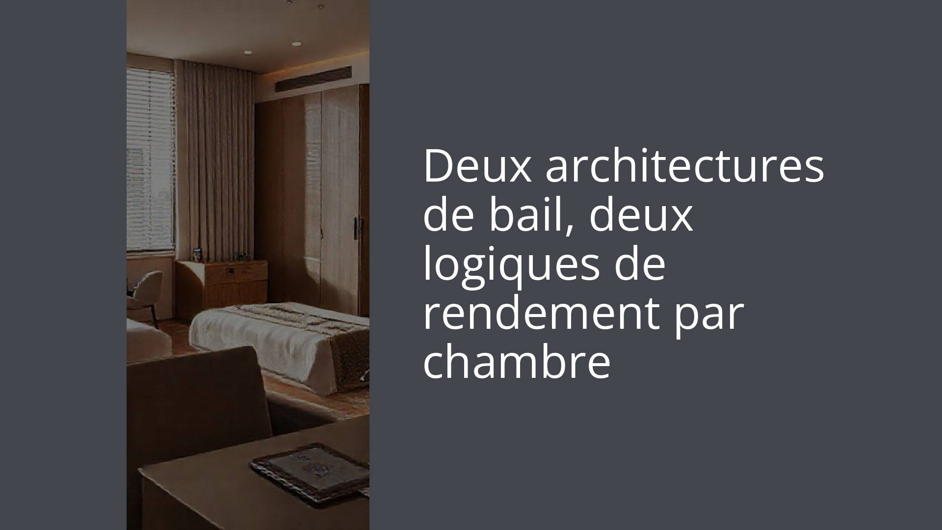 Deux architectures de bail, deux logiques de rendement par chambre