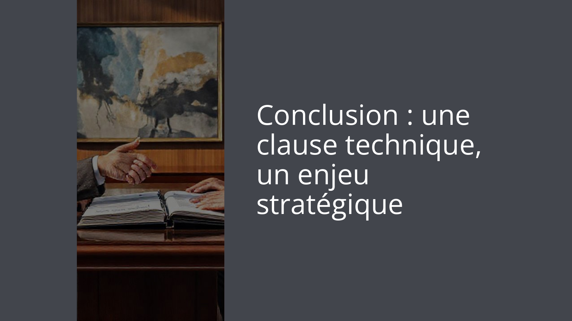 Conclusion : une clause technique, un enjeu stratégique