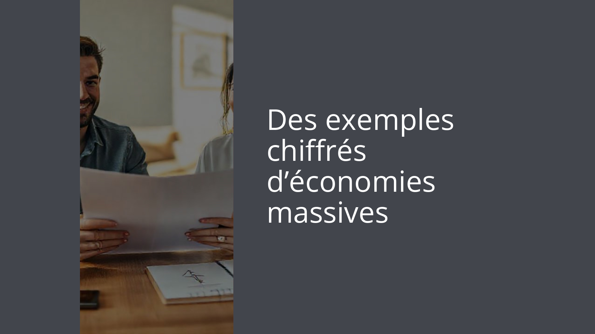 Des exemples chiffrés d’économies massives