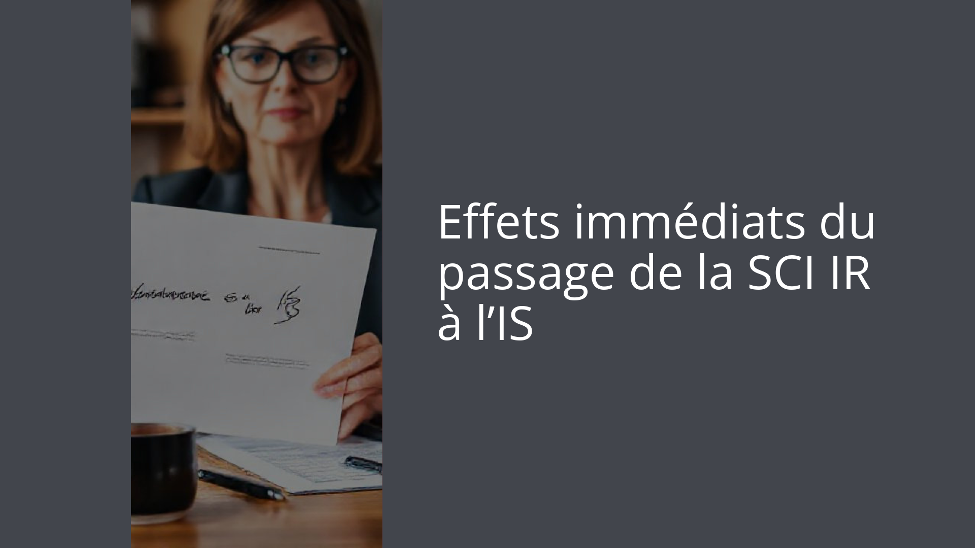 Effets immédiats du passage de la SCI IR à l’IS