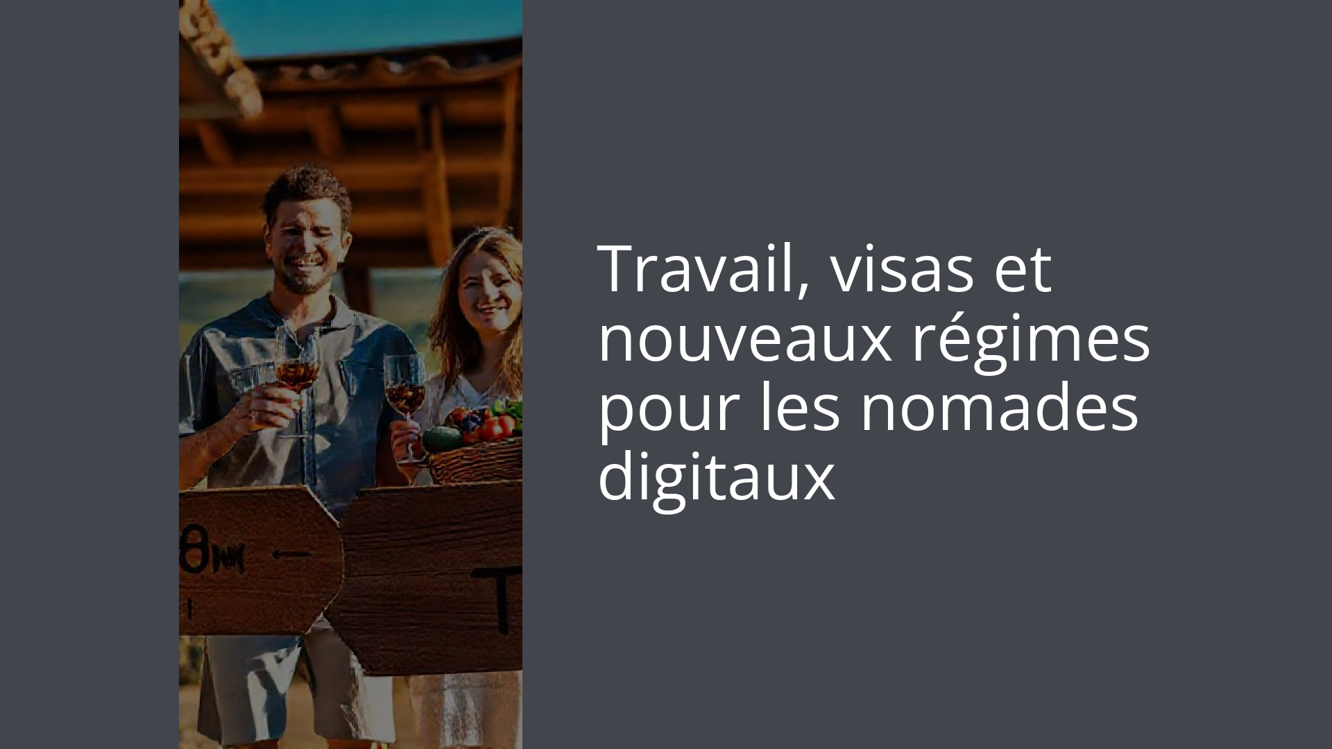 Travail, visas et nouveaux régimes pour les nomades digitaux