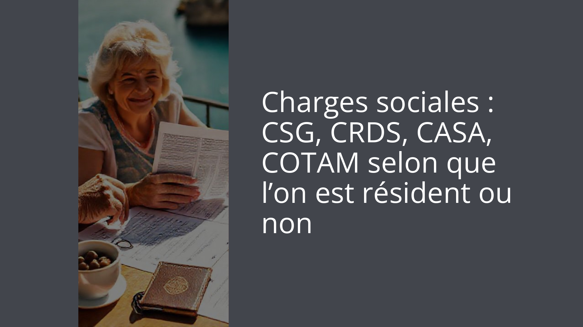 Charges sociales : CSG, CRDS, CASA, COTAM selon que l’on est résident ou non
