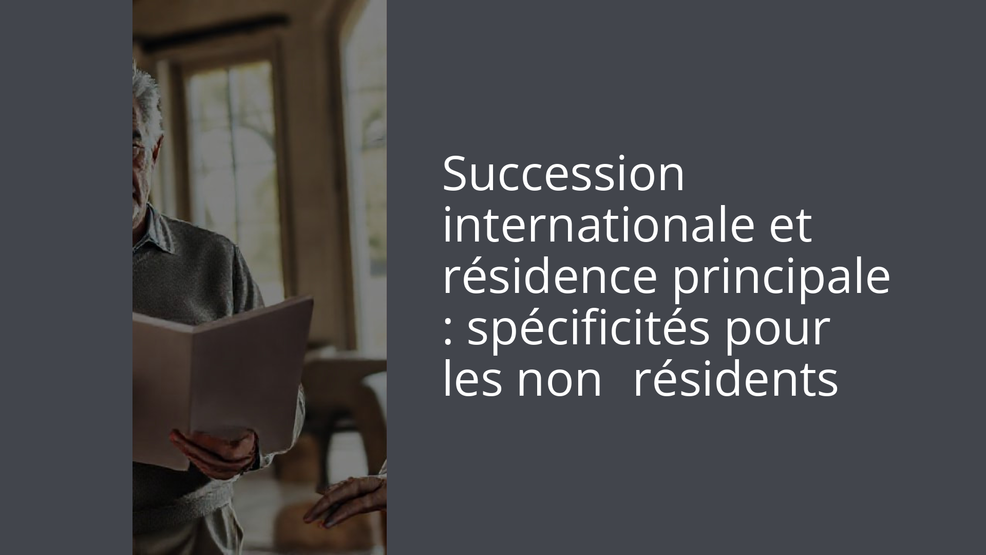 Succession internationale et résidence principale : spécificités pour les non‑résidents