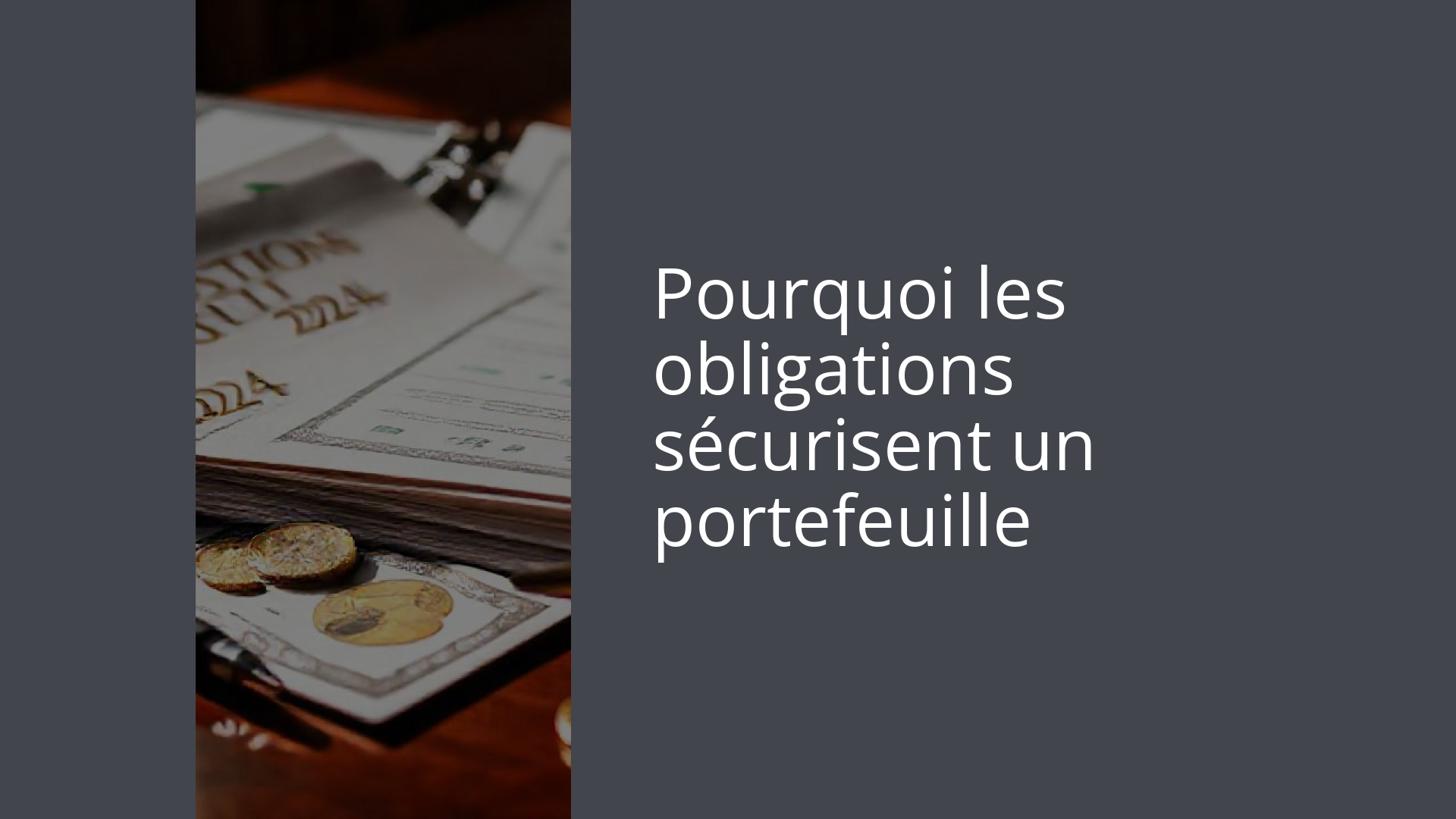 Pourquoi les obligations sécurisent un portefeuille