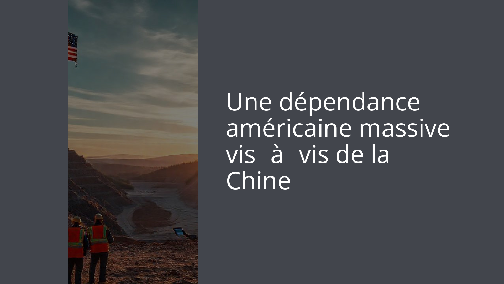 Une dépendance américaine massive vis‑à‑vis de la Chine