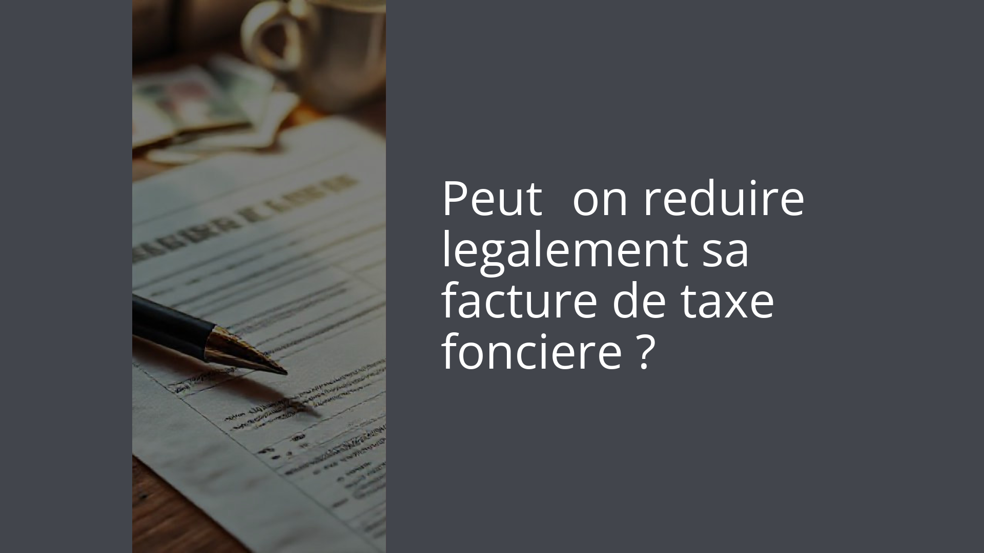 Peut‑on reduire legalement sa facture de taxe fonciere ?