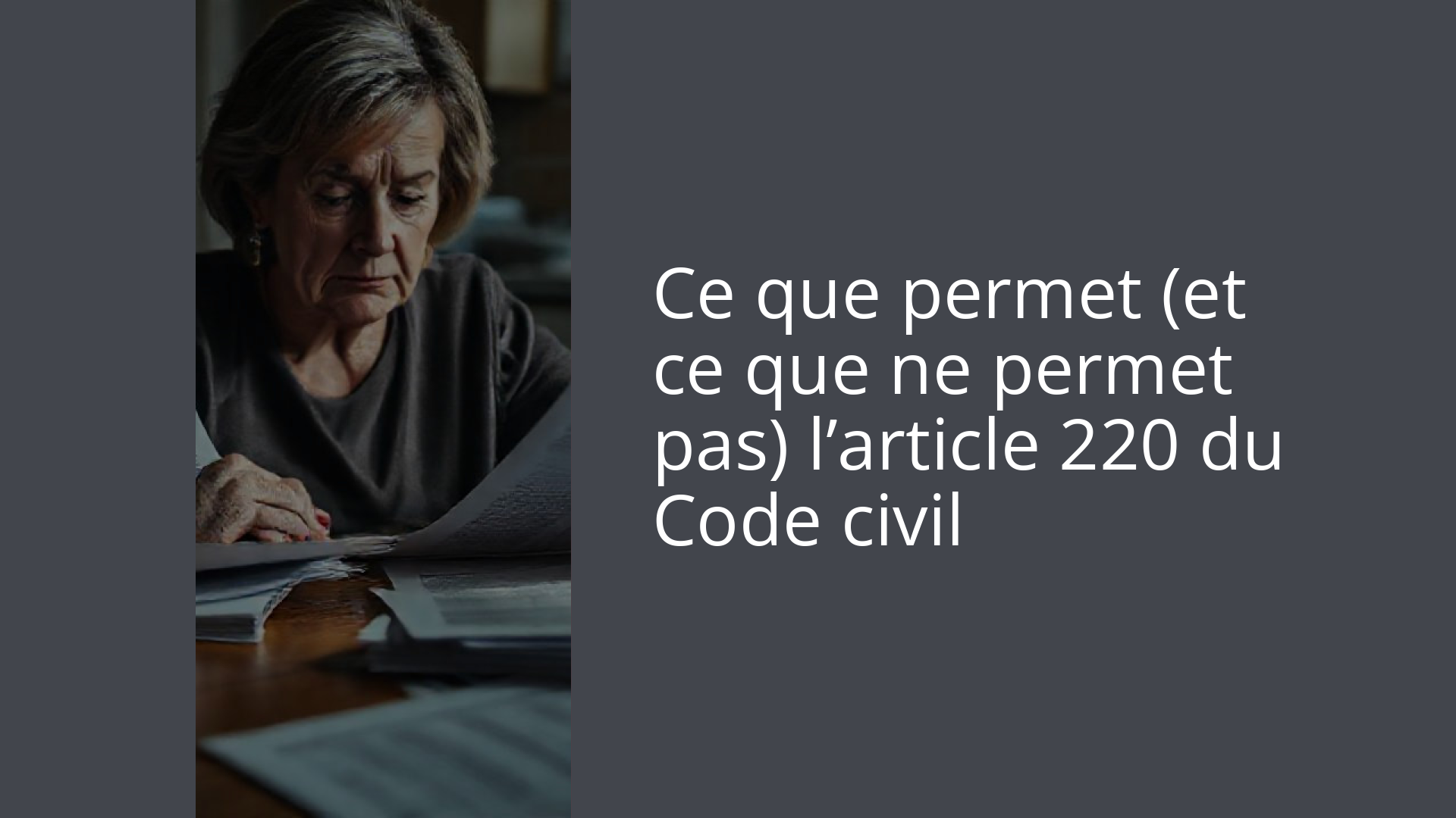 Ce que permet (et ce que ne permet pas) l’article 220 du Code civil