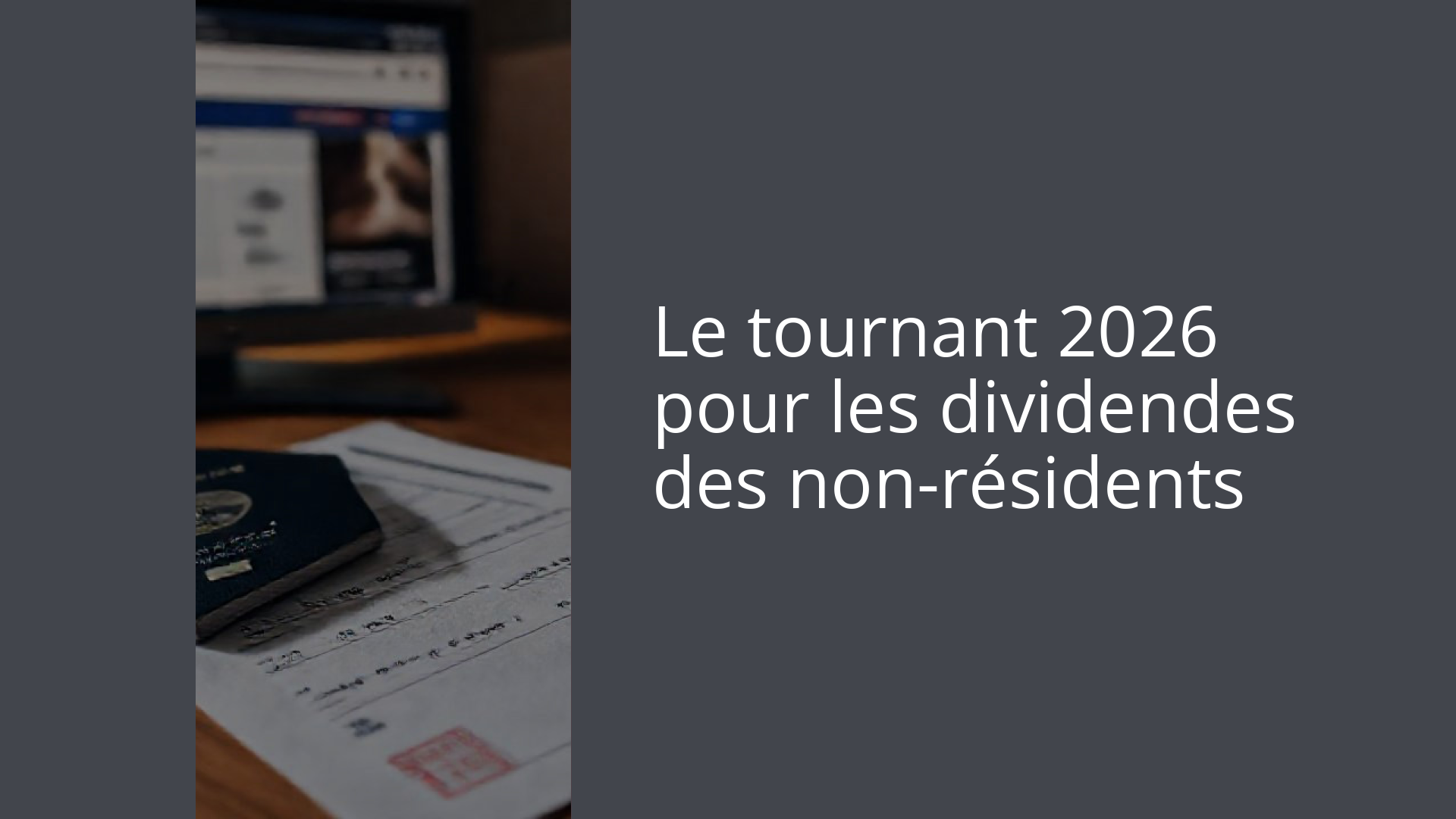Le tournant 2026 pour les dividendes des non-résidents