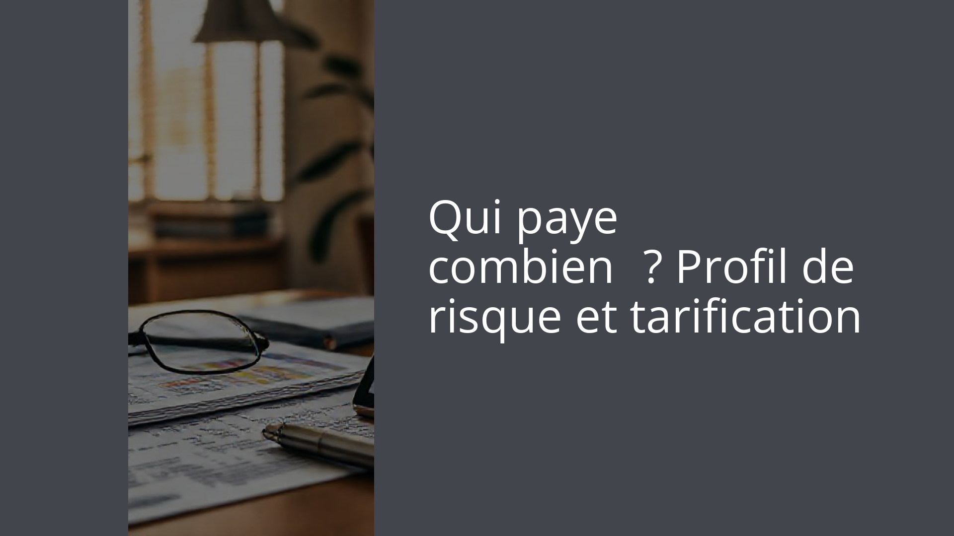 Qui paye combien ? Profil de risque et tarification