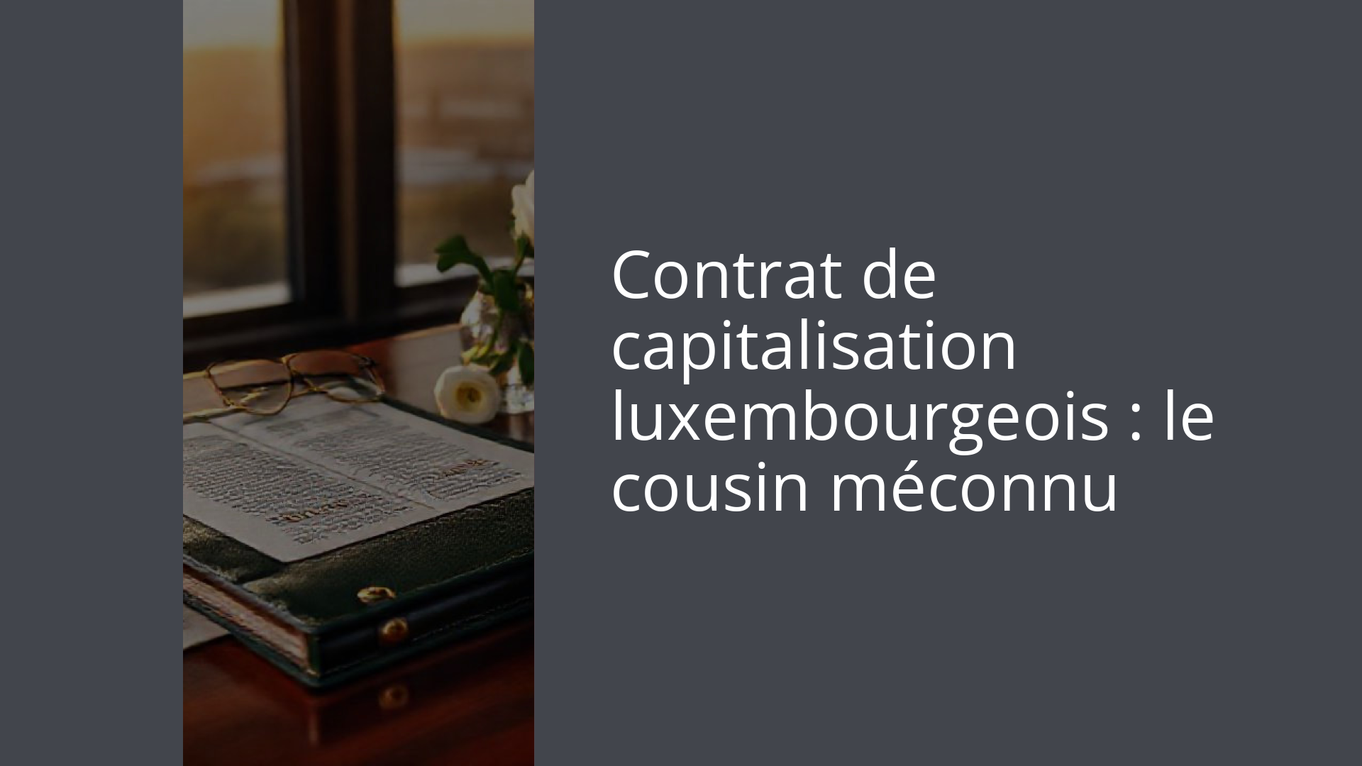 Contrat de capitalisation luxembourgeois : le cousin méconnu