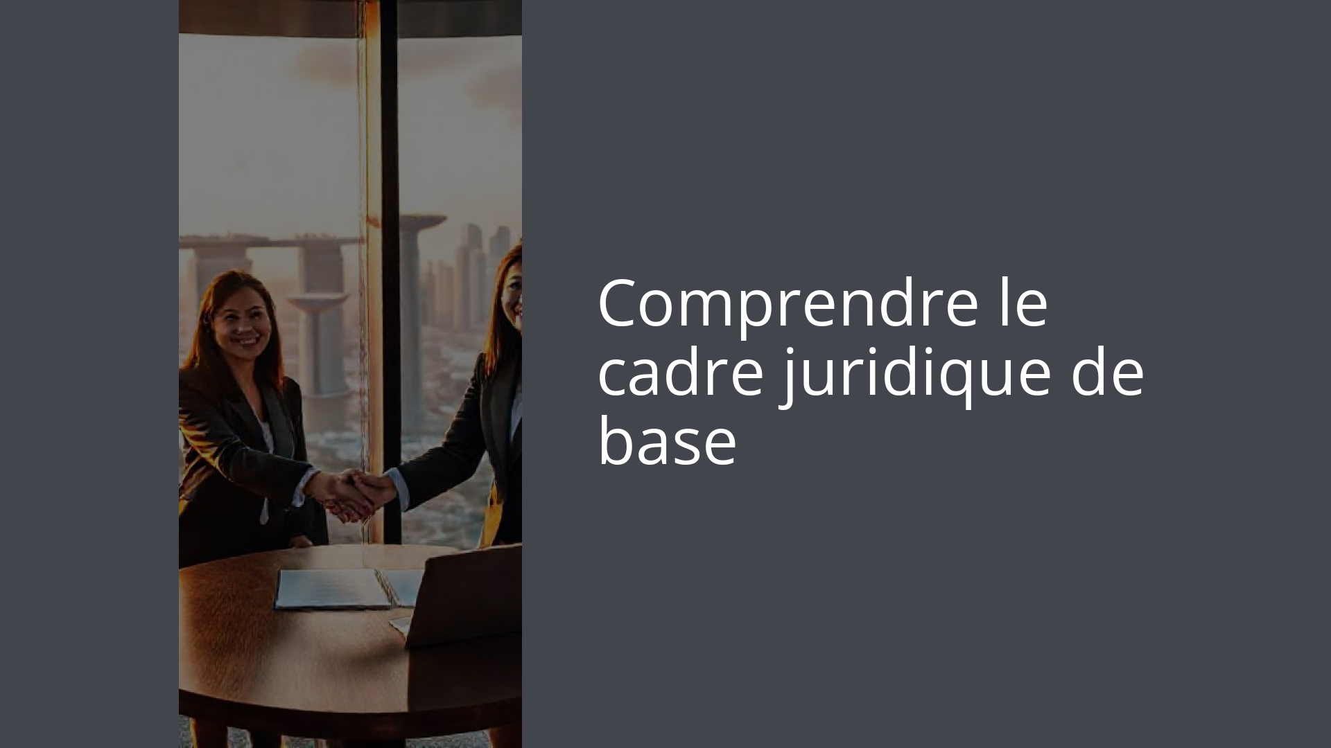 Comprendre le cadre juridique de base