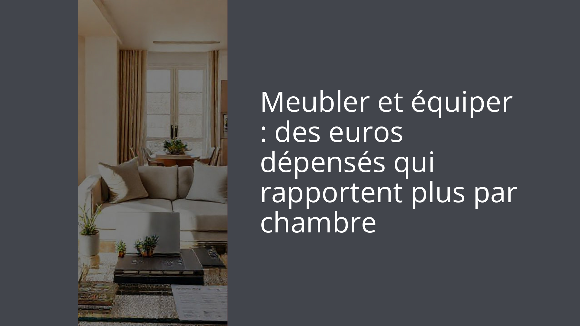 Meubler et équiper : des euros dépensés qui rapportent plus par chambre