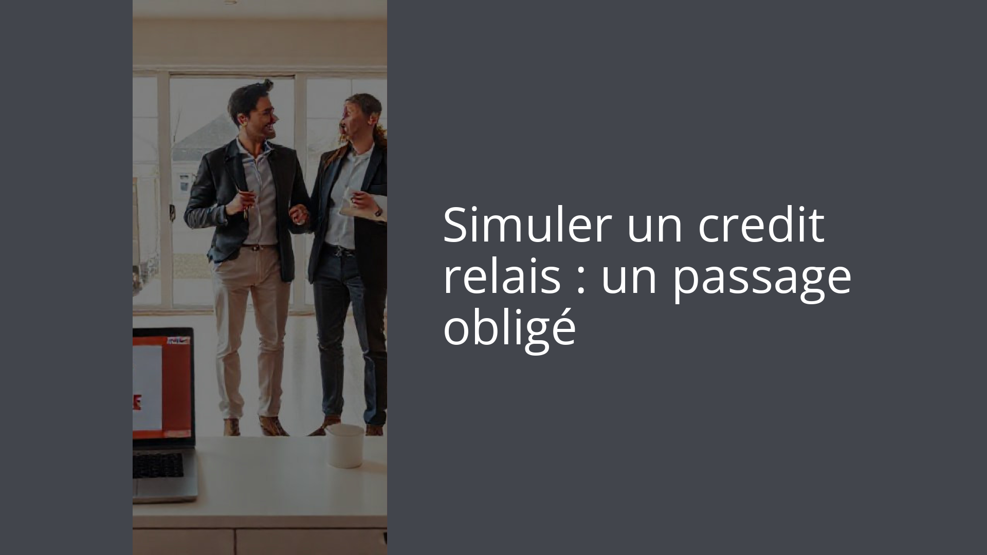 Simuler un credit relais : un passage obligé