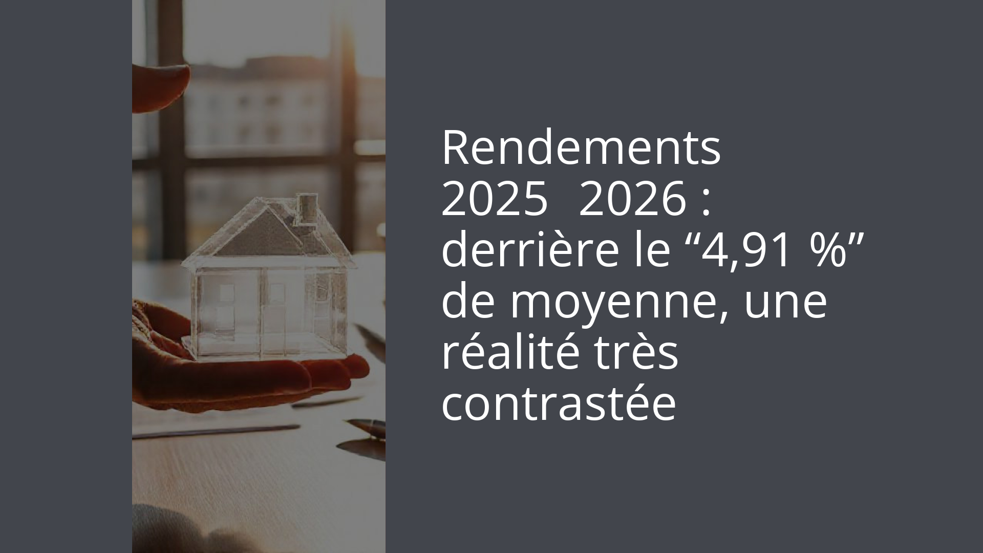 Rendements 2025‑2026 : derrière le “4,91 %” de moyenne, une réalité très contrastée