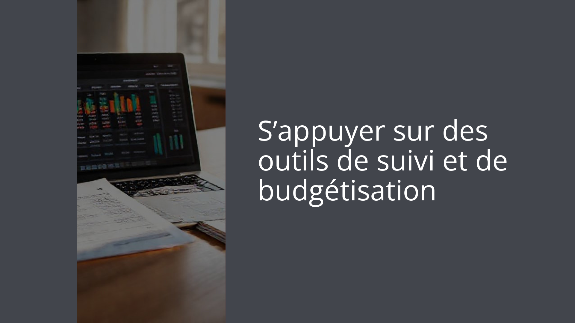 S’appuyer sur des outils de suivi et de budgétisation