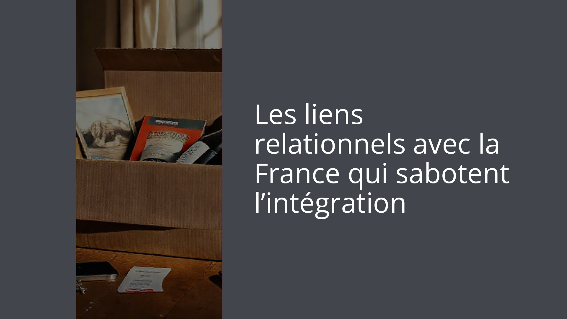 Les liens relationnels avec la France qui sabotent l’intégration