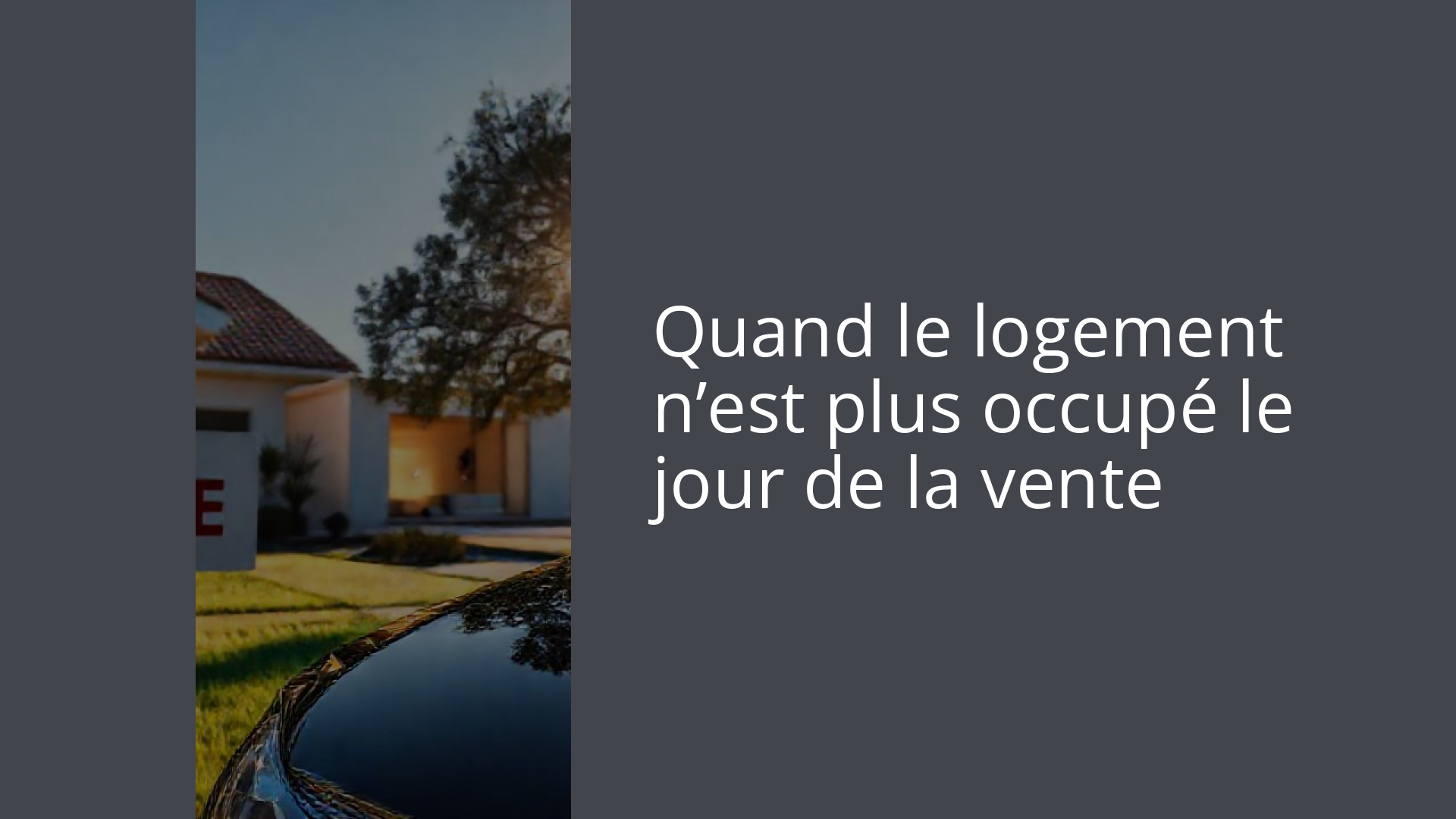 Quand le logement n’est plus occupé le jour de la vente