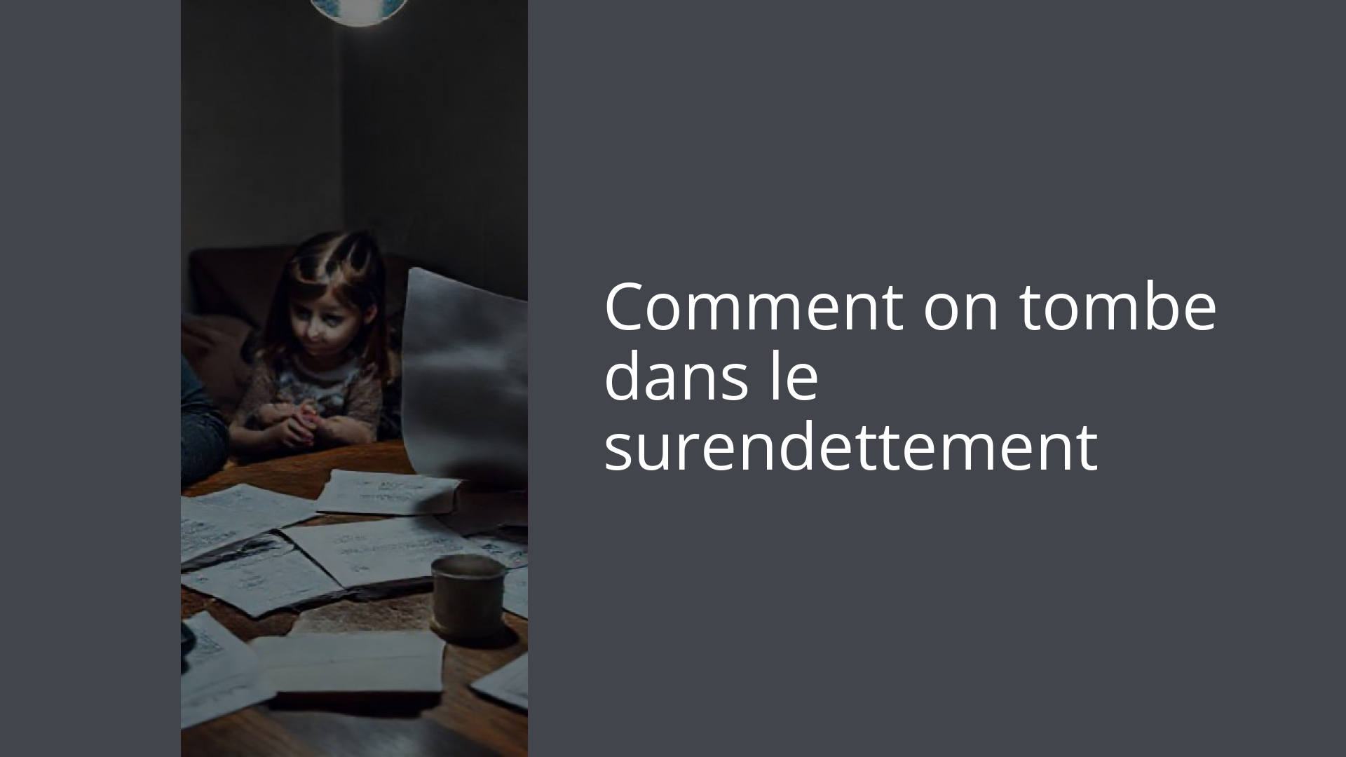 Comment on tombe dans le surendettement