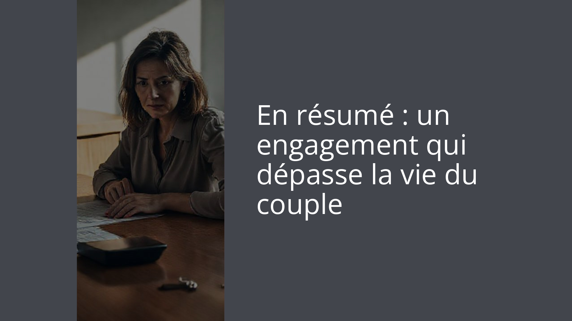 En résumé : un engagement qui dépasse la vie du couple