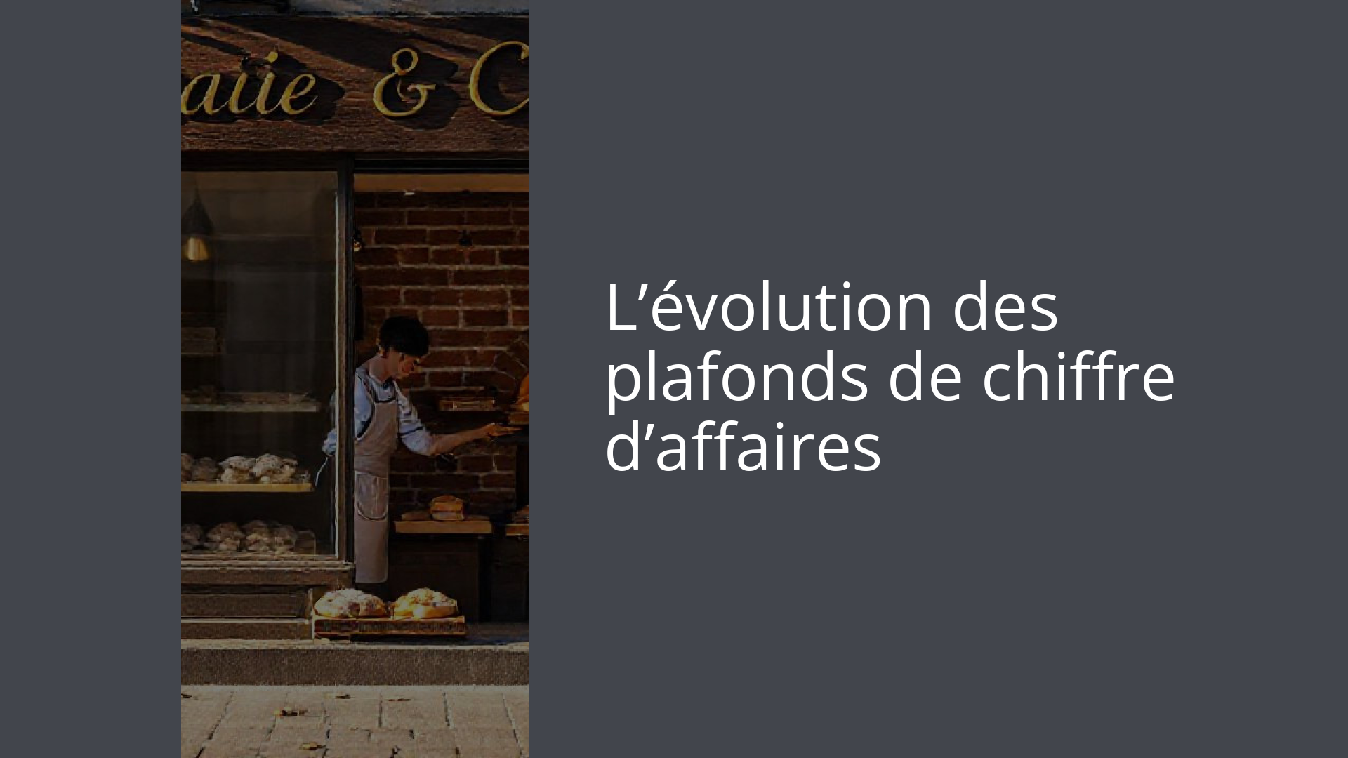 L’évolution des plafonds de chiffre d’affaires