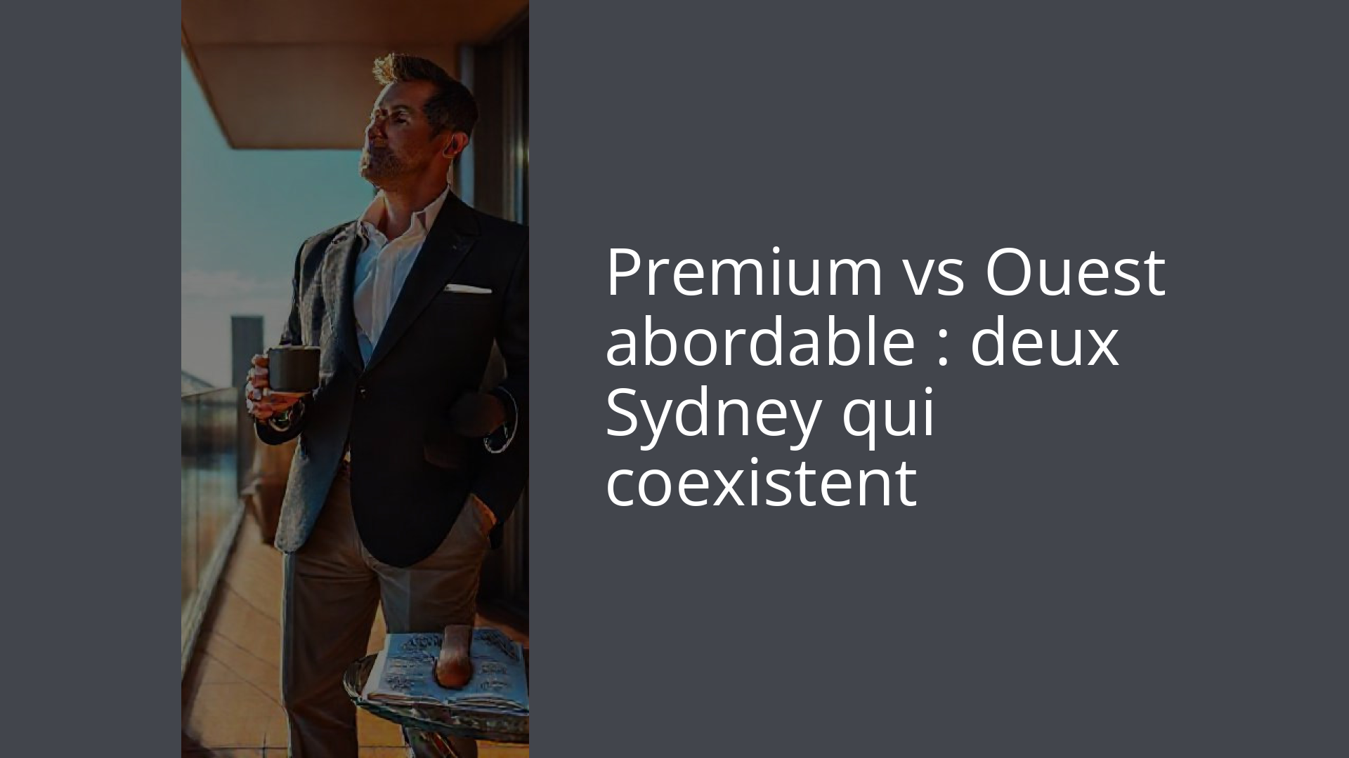 Premium vs Ouest abordable : deux Sydney qui coexistent