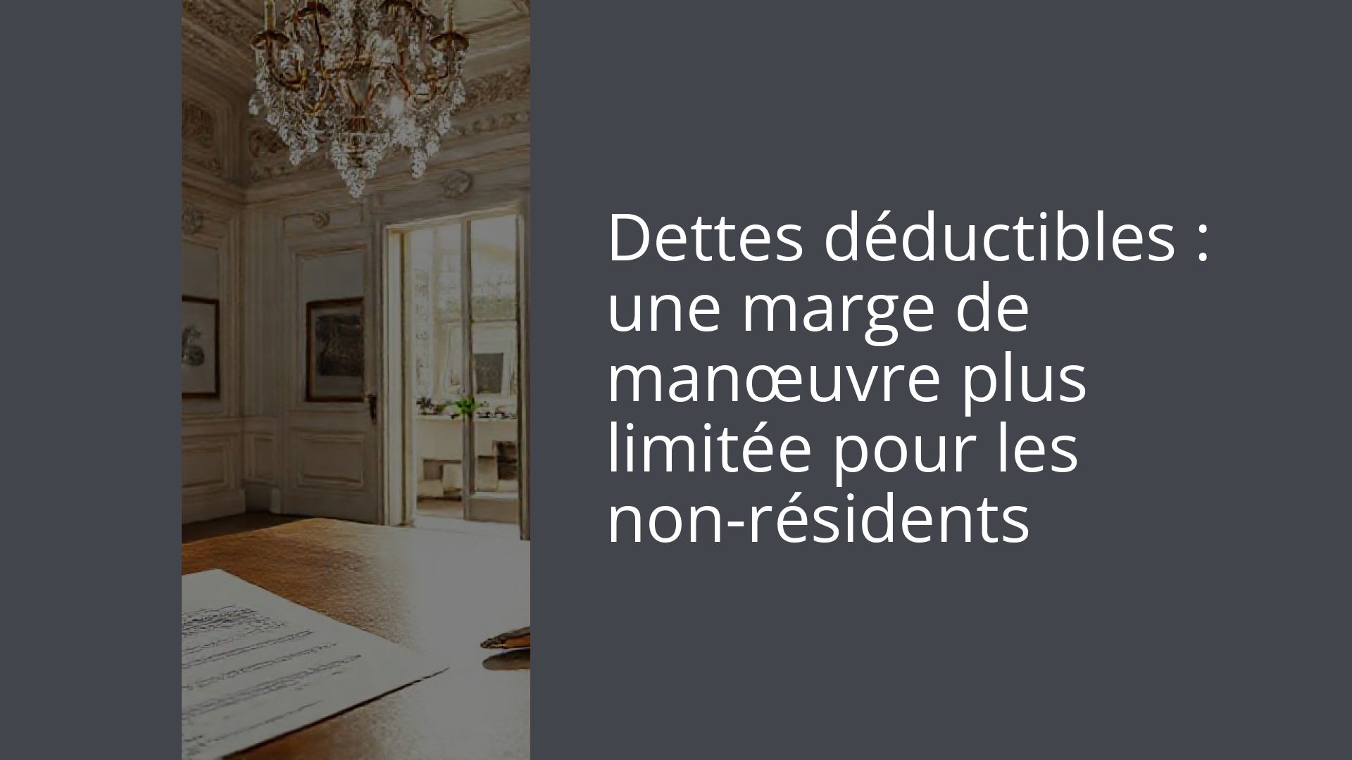 Dettes déductibles : une marge de manœuvre plus limitée pour les non-résidents