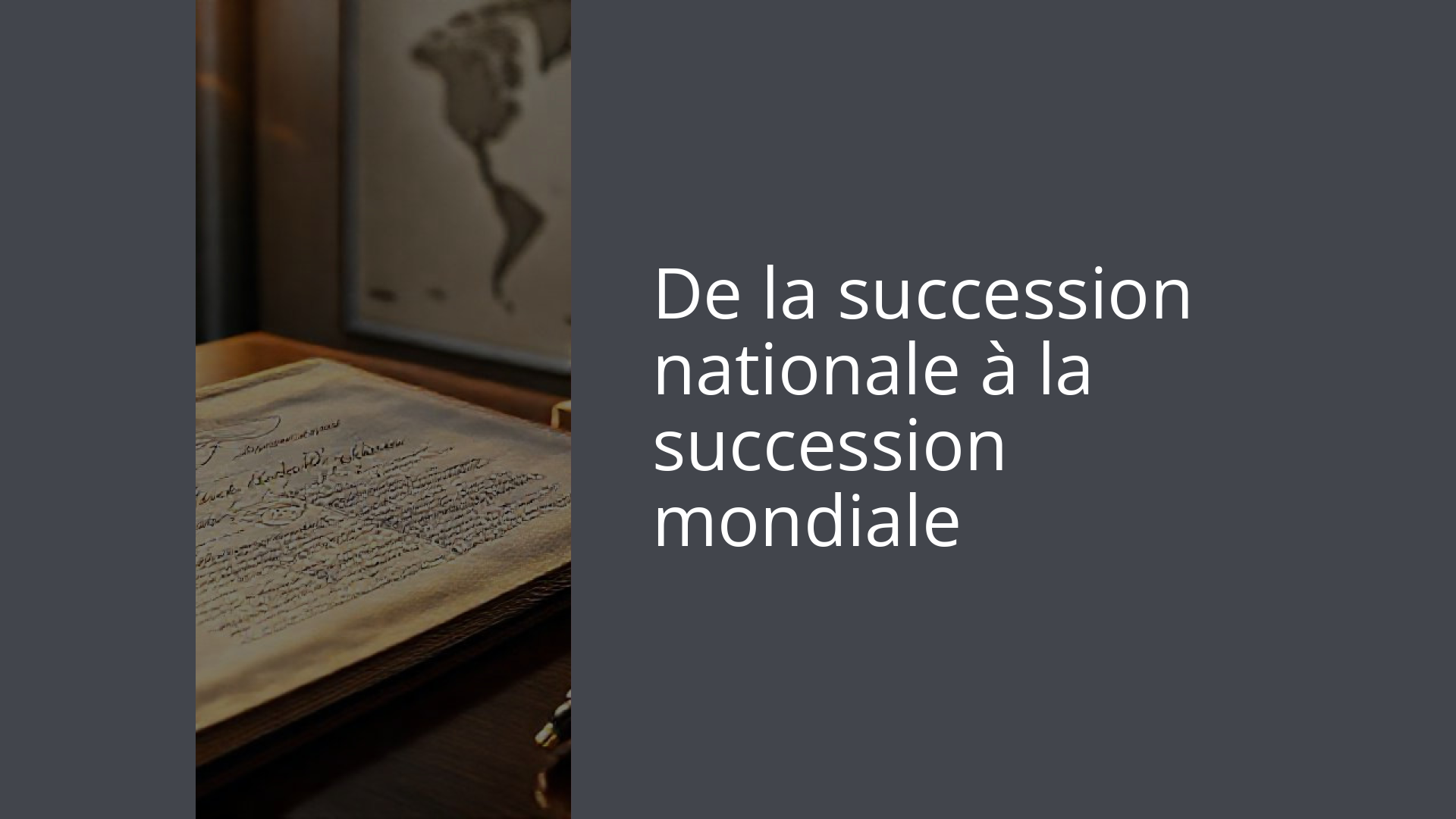 De la succession nationale à la succession mondiale