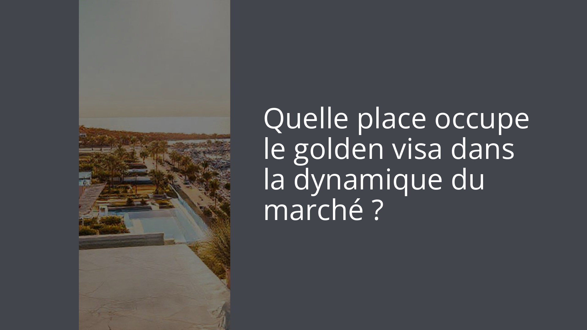 Quelle place occupe le golden visa dans la dynamique du marché ?