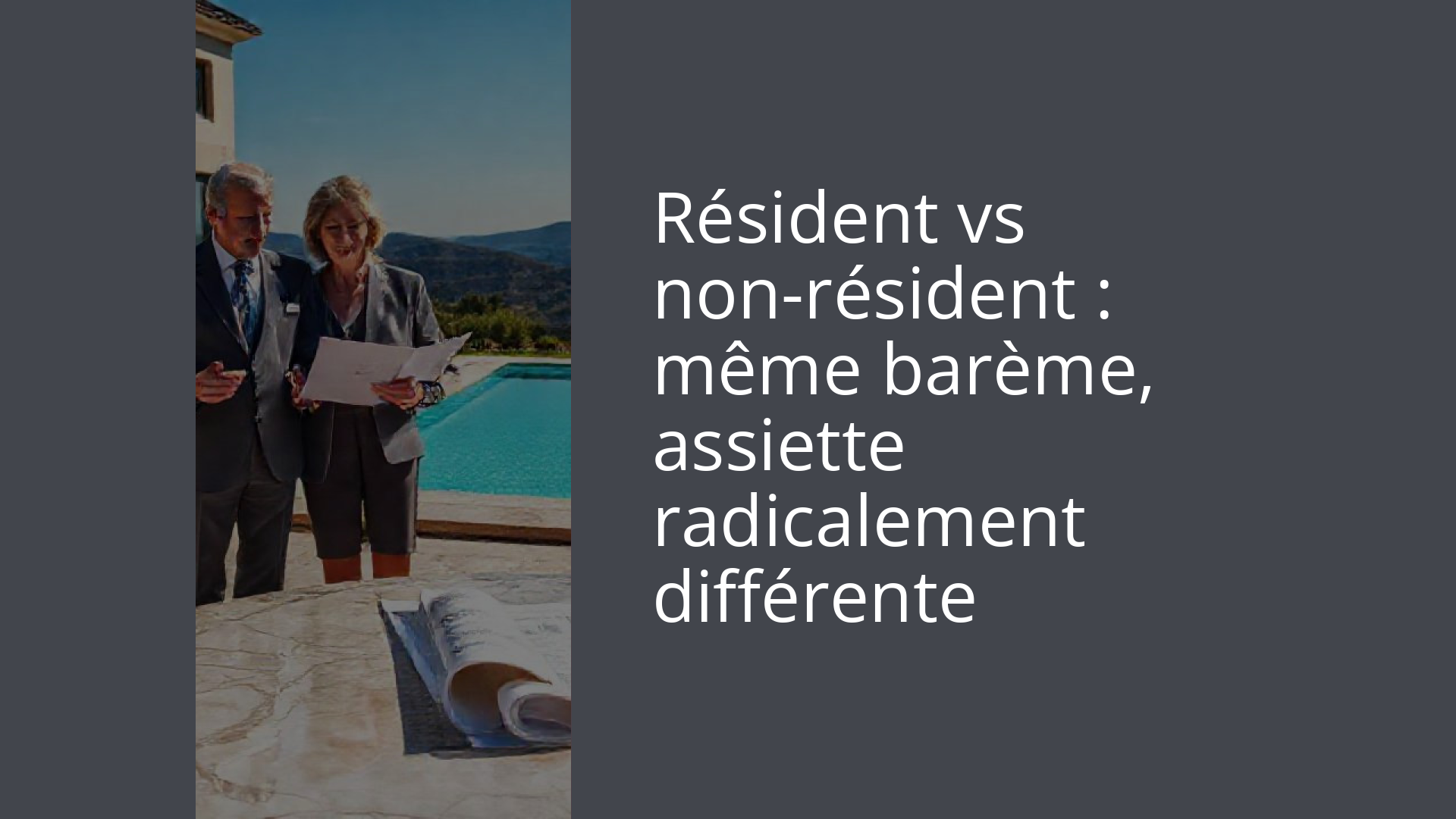 Résident vs non-résident : même barème, assiette radicalement différente