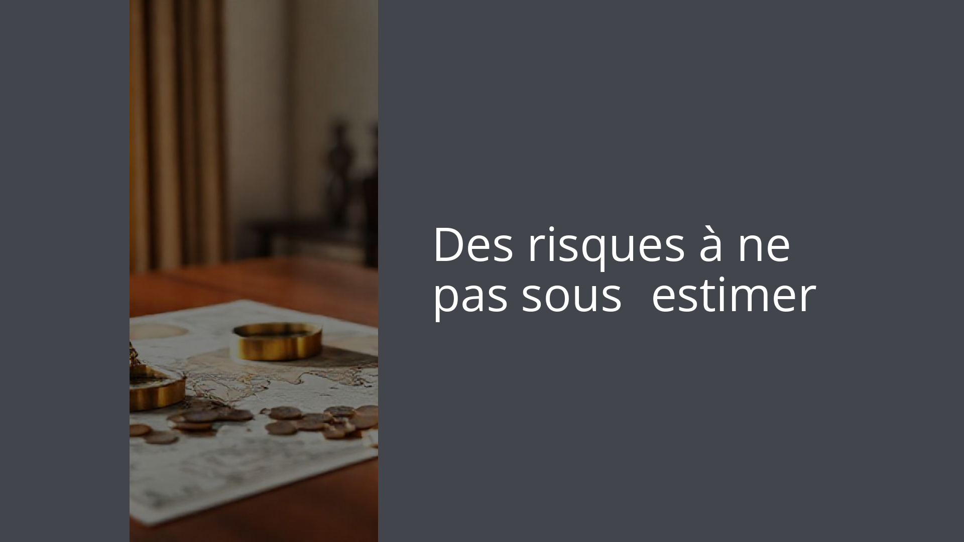 Des risques à ne pas sous‑estimer