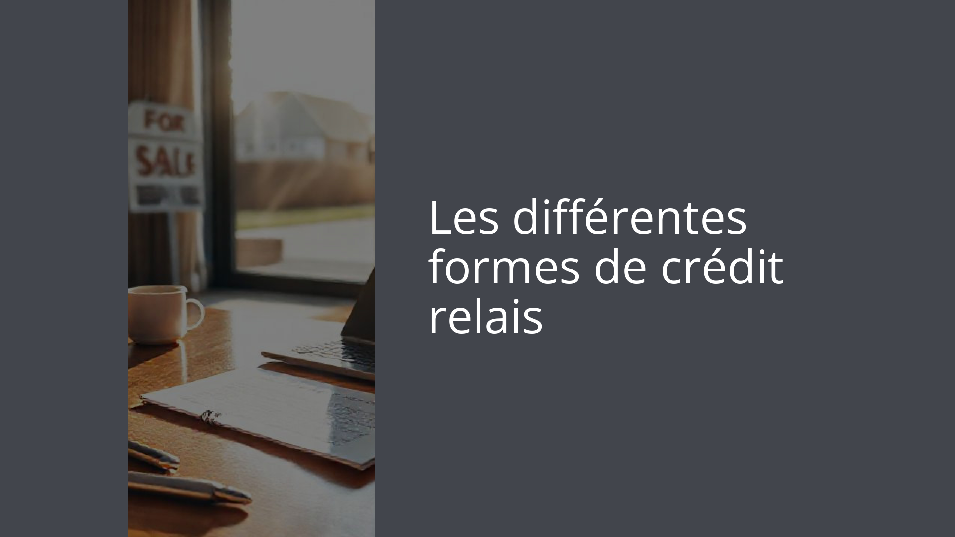 Les différentes formes de crédit relais