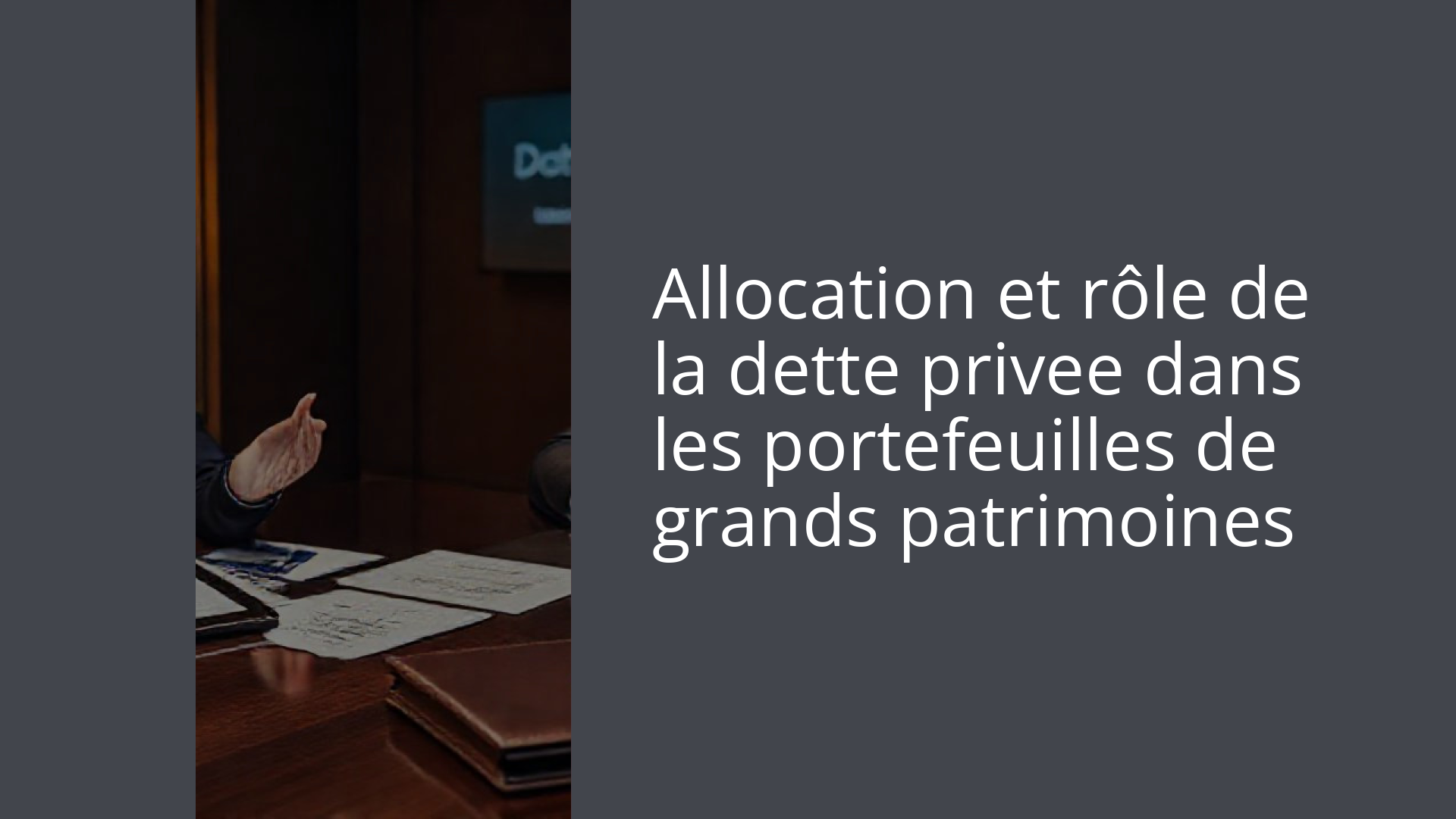Allocation et rôle de la dette privee dans les portefeuilles de grands patrimoines