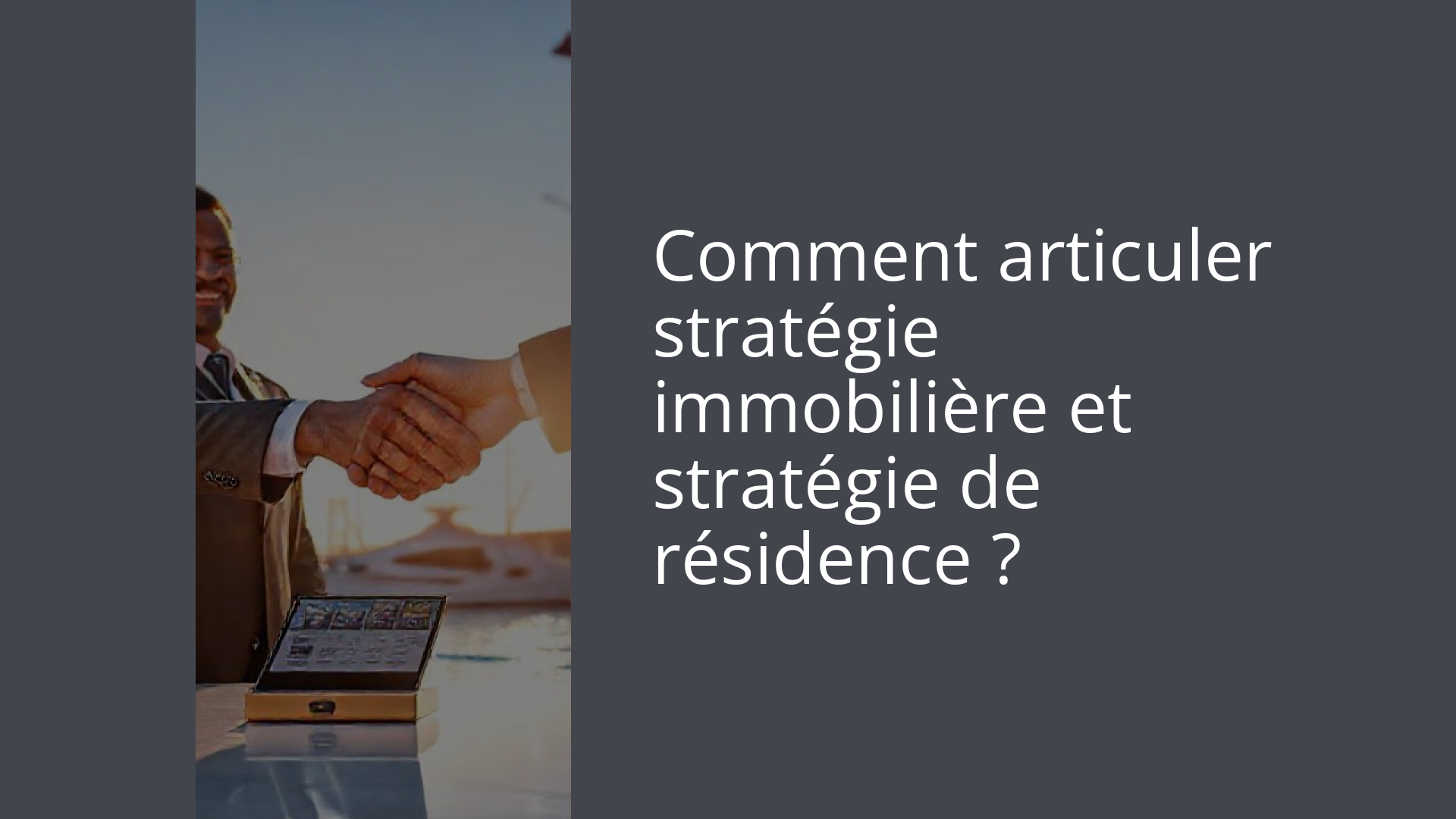 Comment articuler stratégie immobilière et stratégie de résidence ?