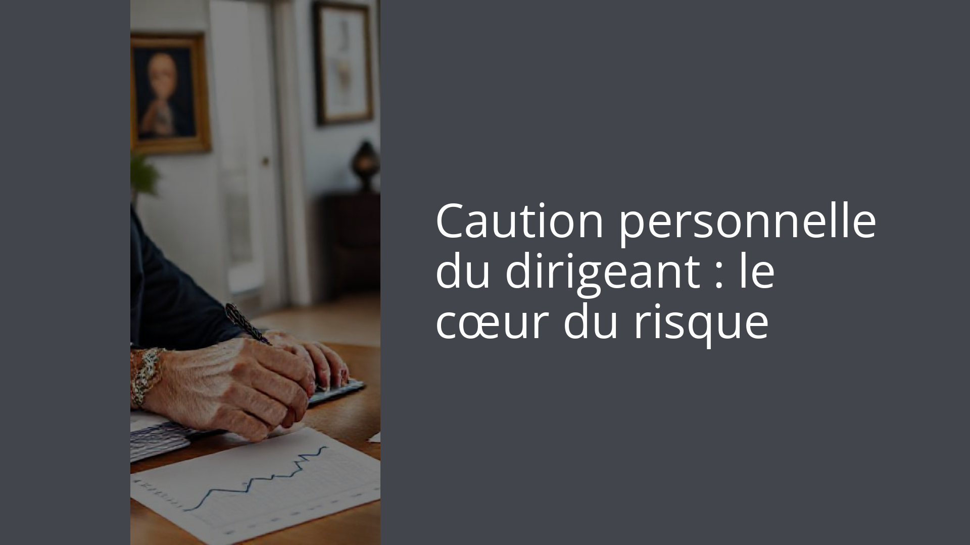 Caution personnelle du dirigeant : le cœur du risque