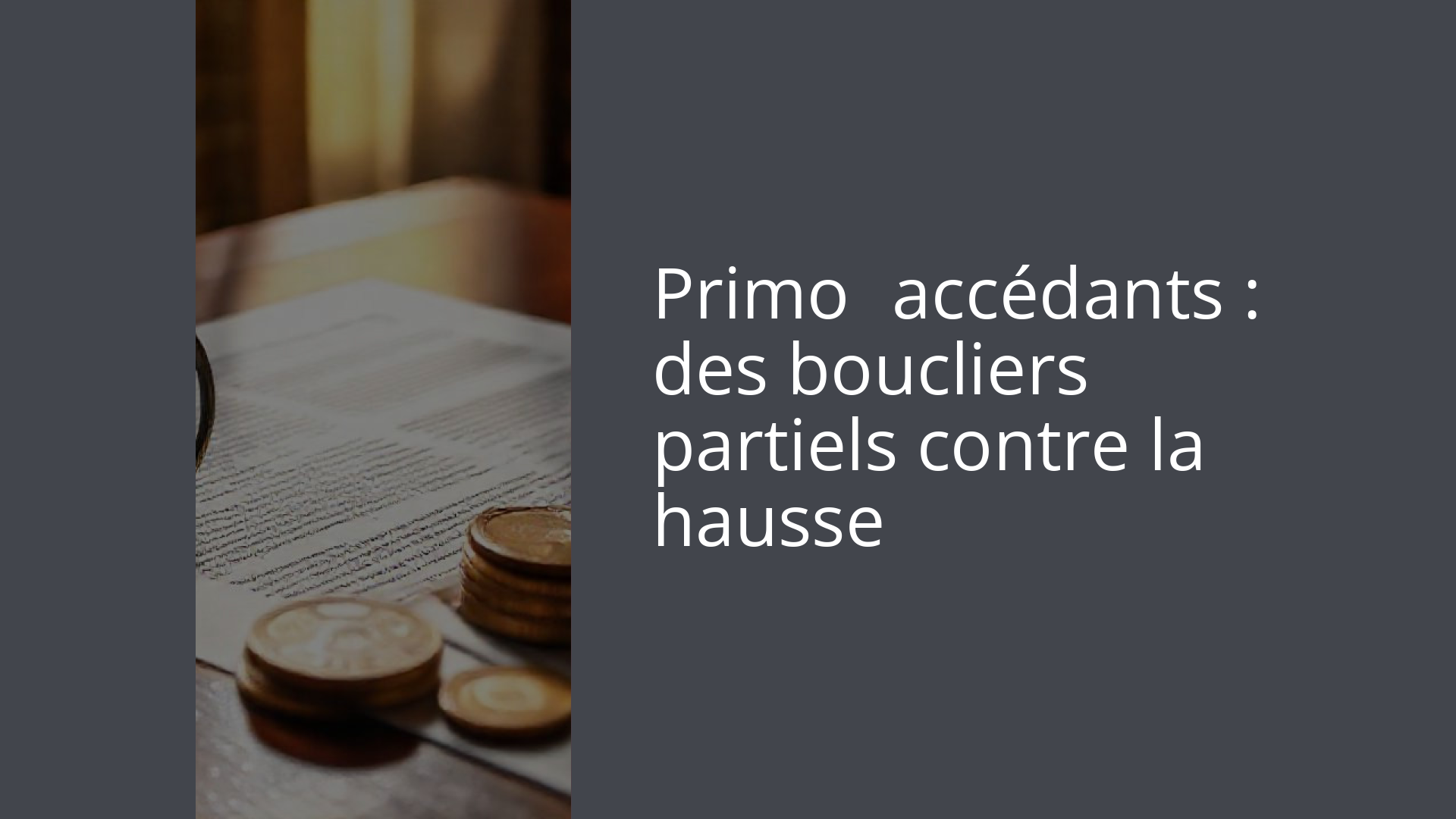 Primo‑accédants : des boucliers partiels contre la hausse