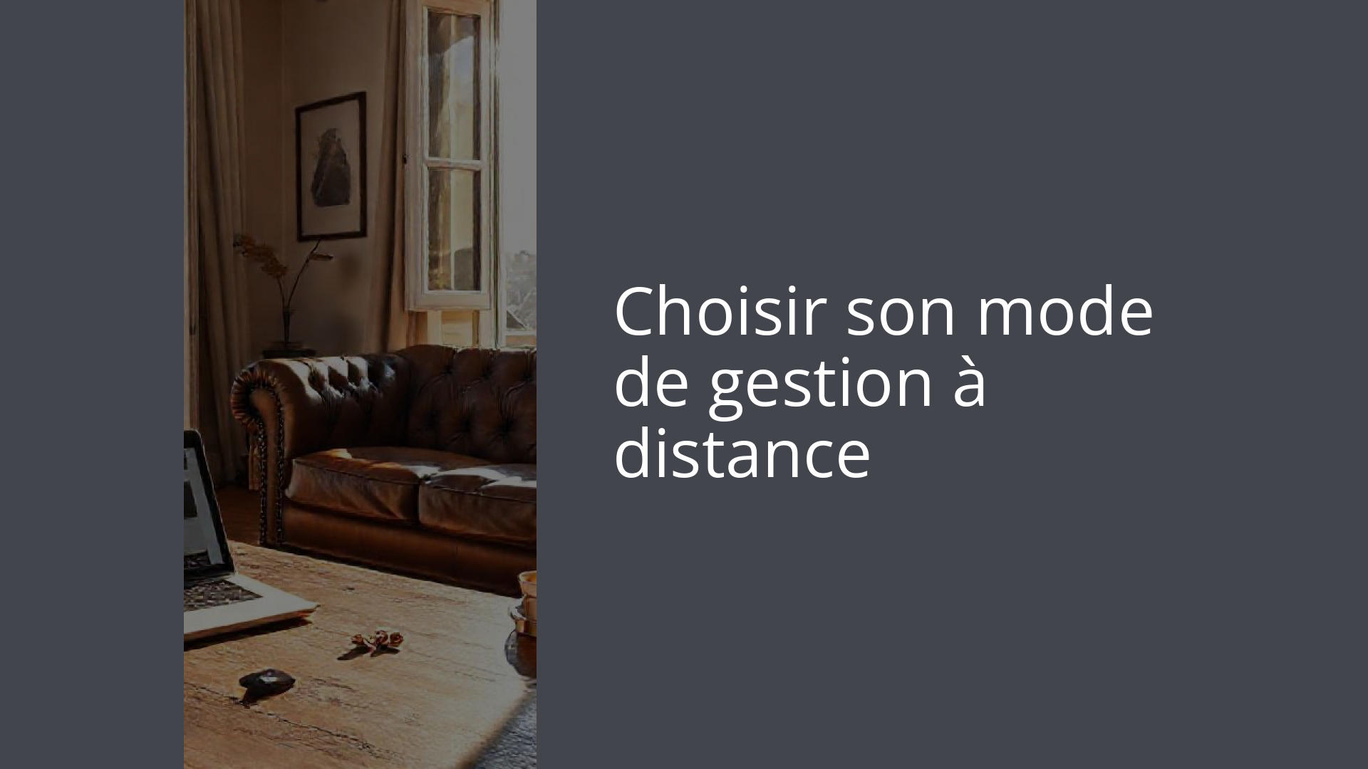 Choisir son mode de gestion à distance