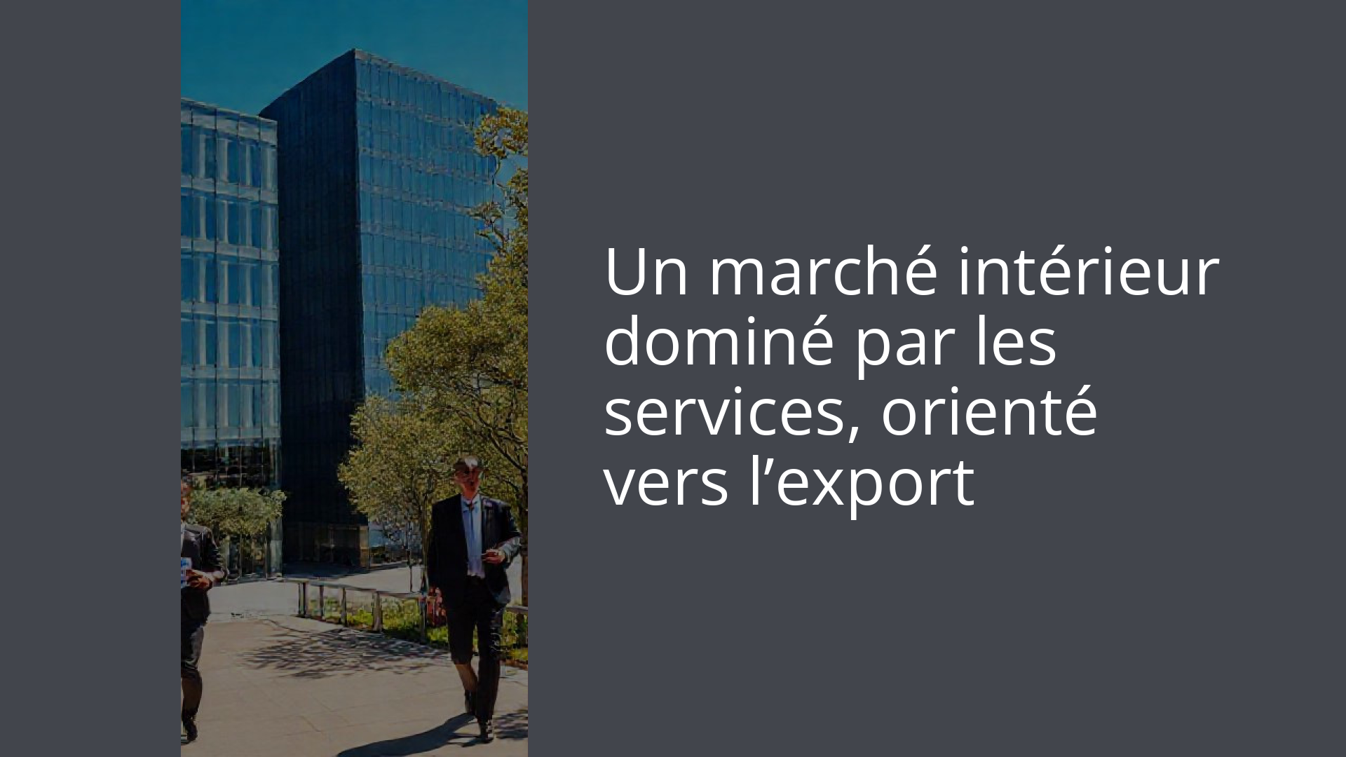 Un marché intérieur dominé par les services, orienté vers l’export