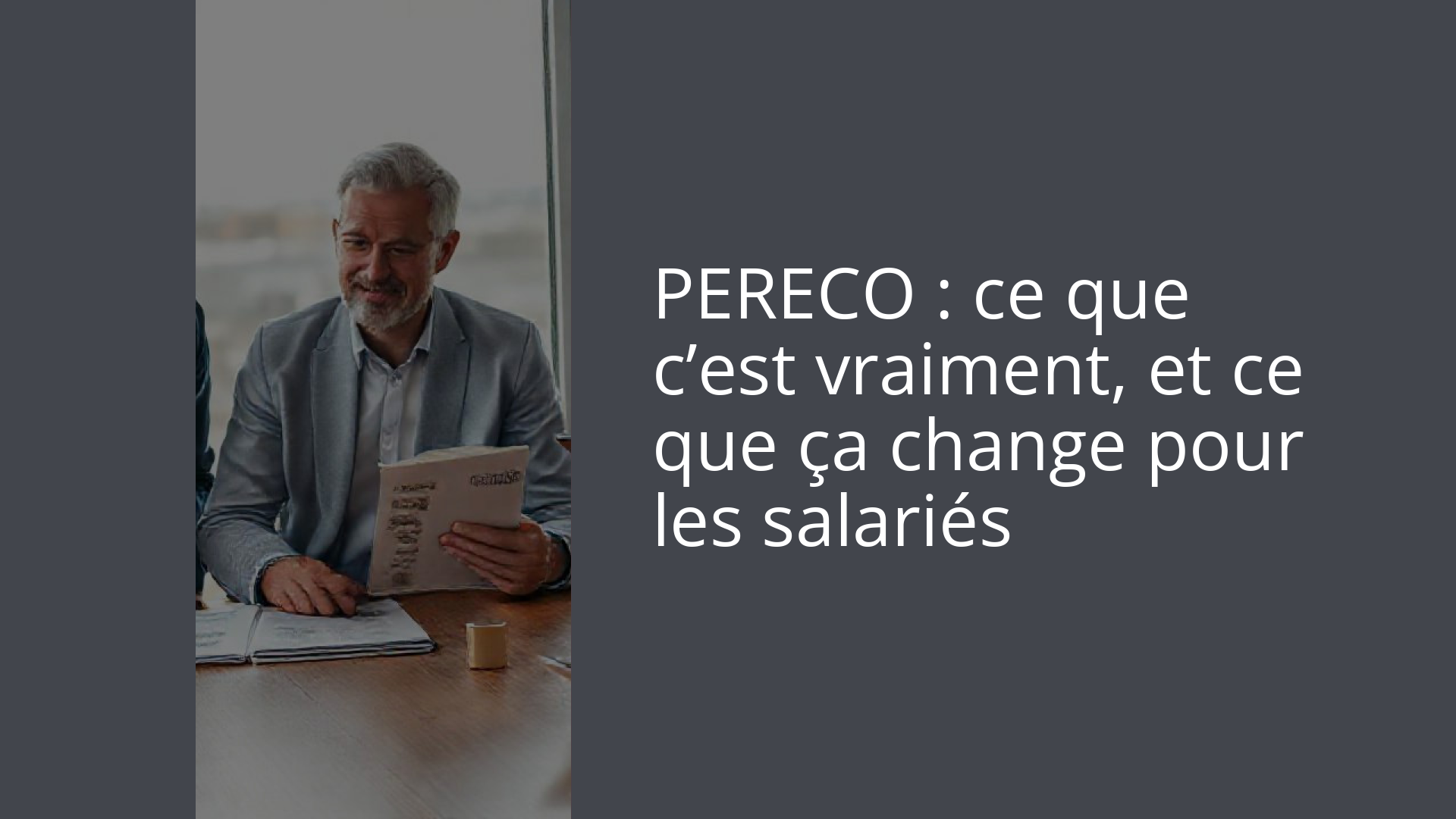 PERECO : ce que c’est vraiment, et ce que ça change pour les salariés