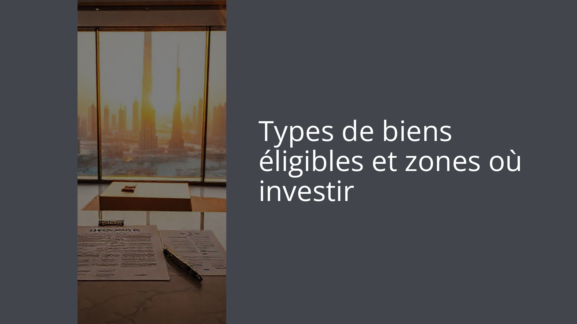 Types de biens éligibles et zones où investir