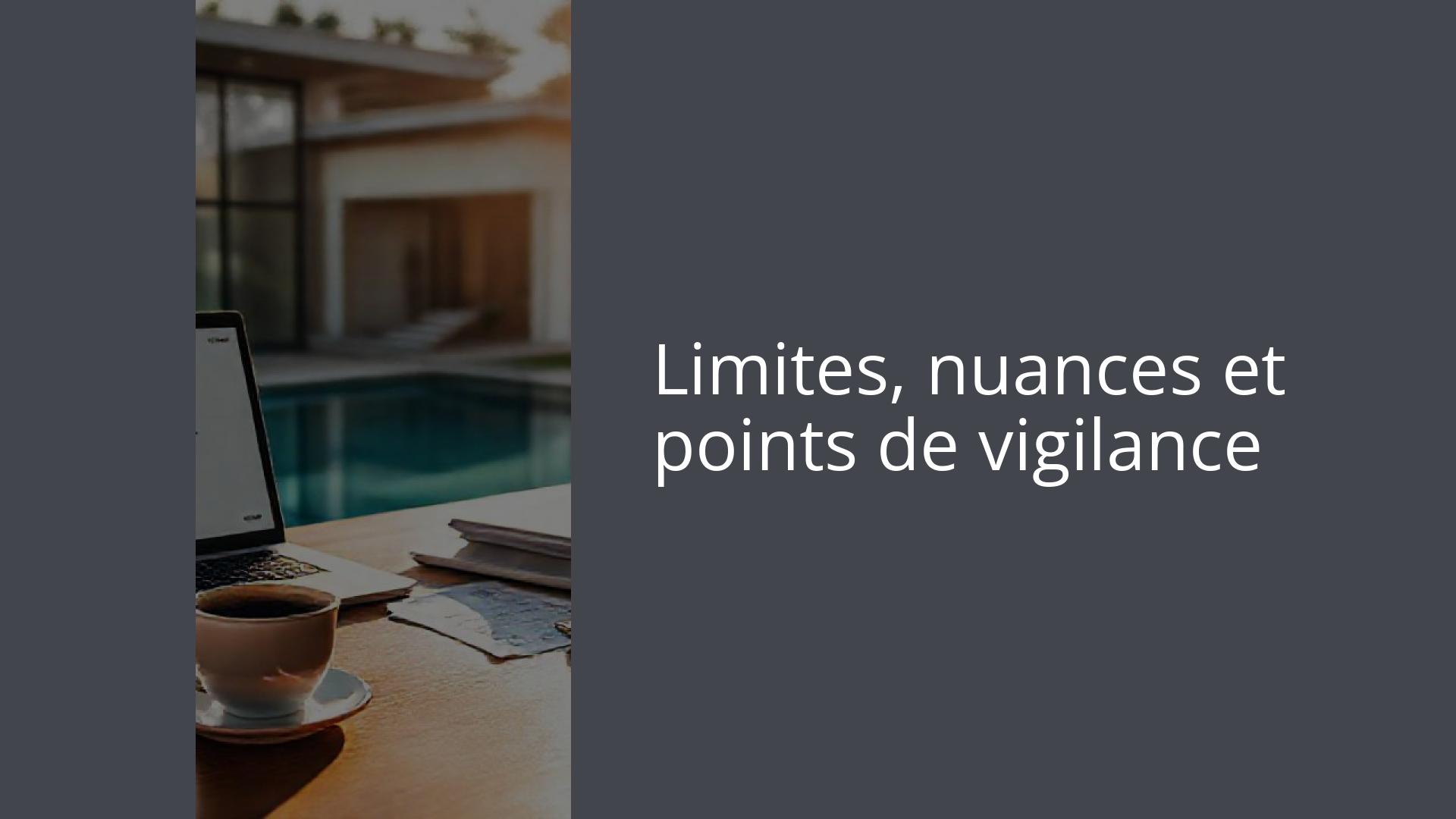 Limites, nuances et points de vigilance