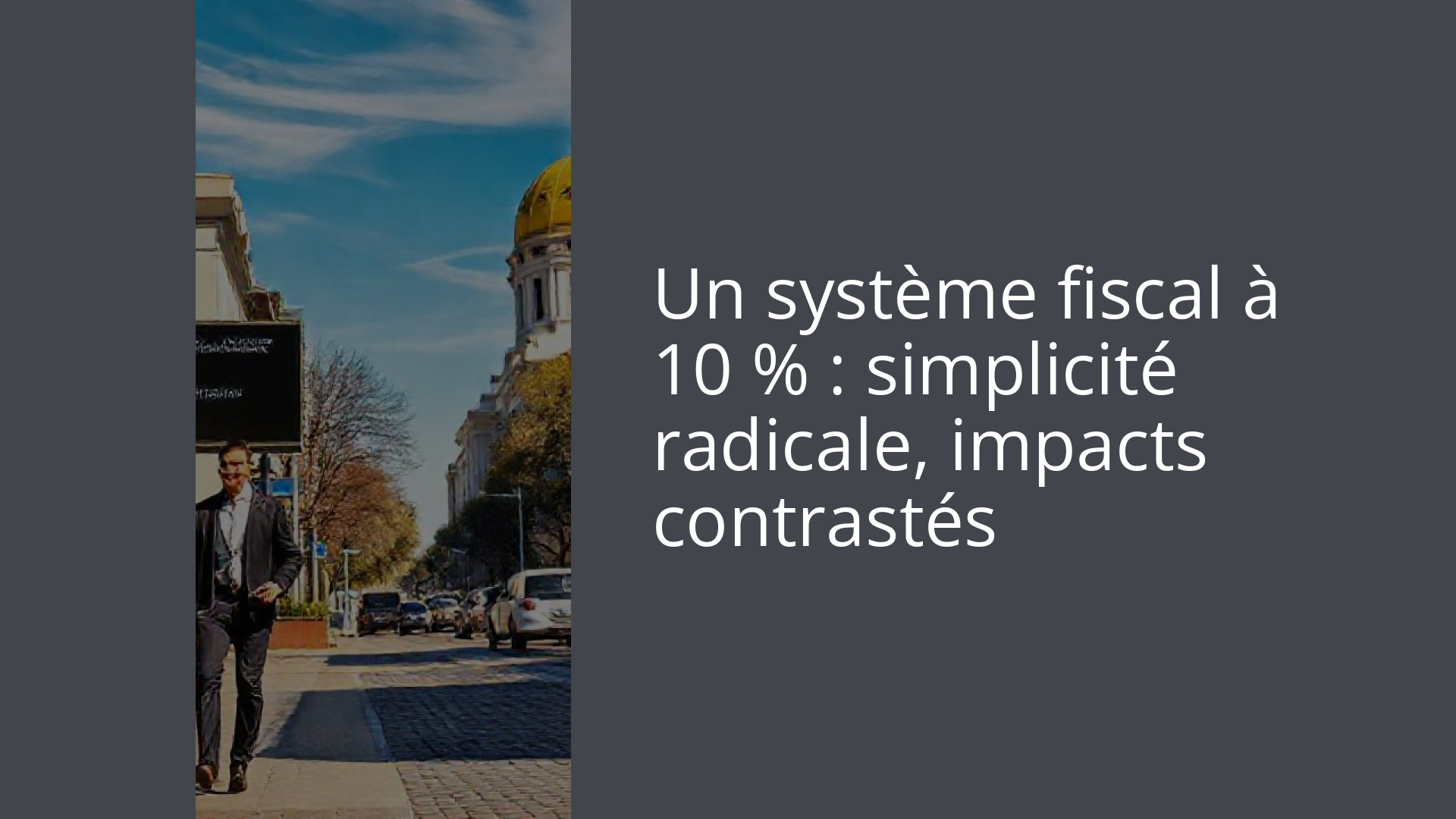 Un système fiscal à 10 % : simplicité radicale, impacts contrastés