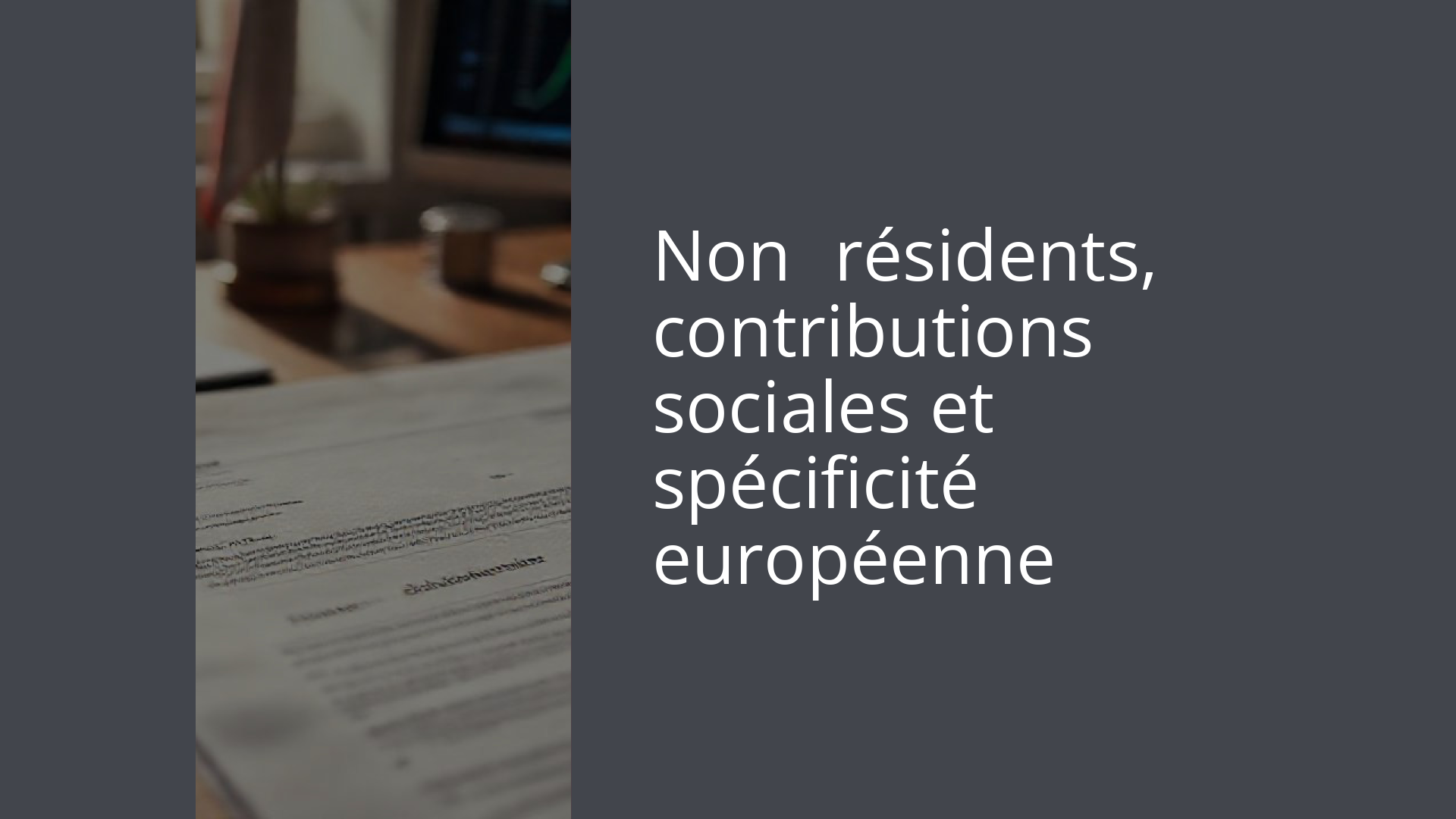Non‑résidents, contributions sociales et spécificité européenne