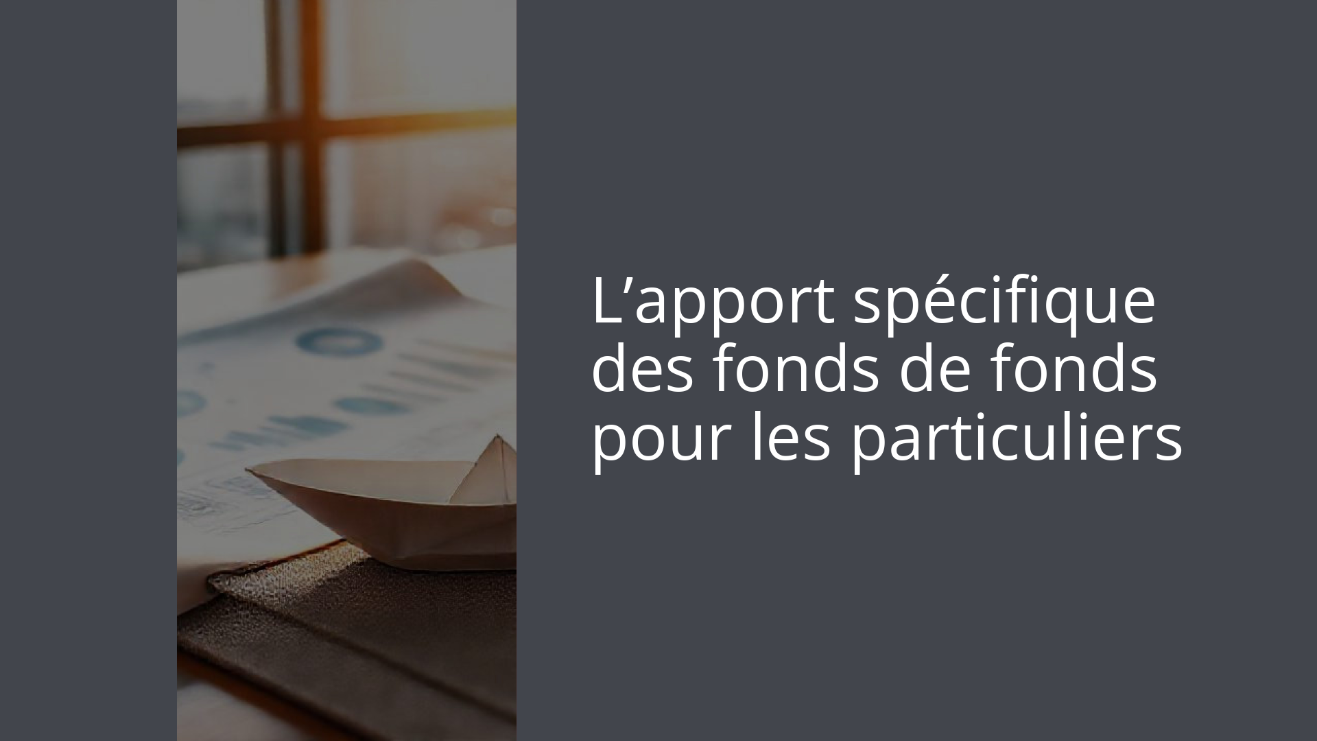 L’apport spécifique des fonds de fonds pour les particuliers