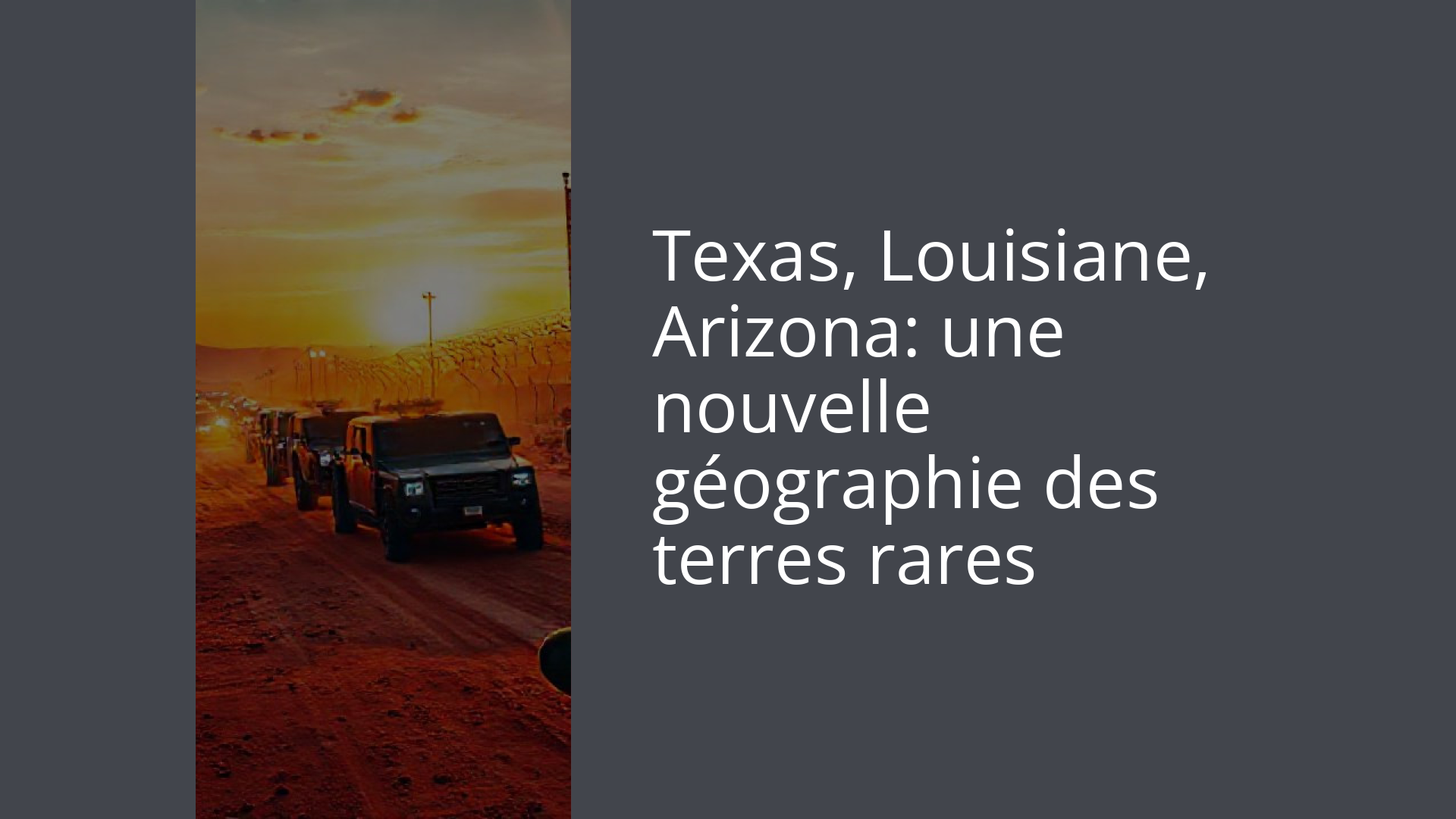 Texas, Louisiane, Arizona: une nouvelle géographie des terres rares